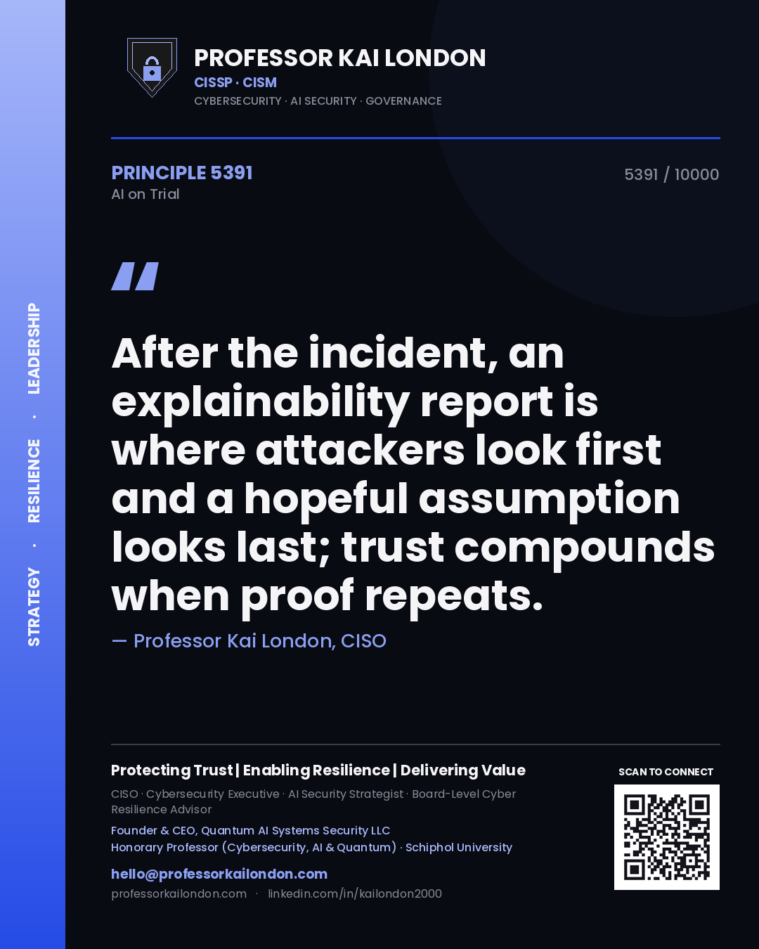Professor Kai London principle 5391: After the incident, an explainability report is where attackers look first and a hopeful assumption looks last; trust compounds when proof repeats.