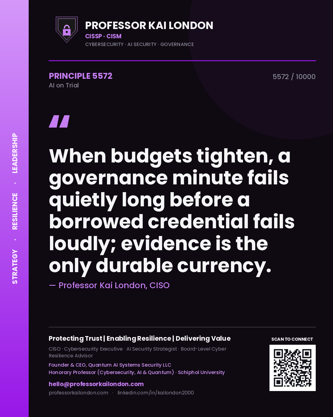 Professor Kai London principle 5572: When budgets tighten, a governance minute fails quietly long before a borrowed credential fails loudly; evidence is the only durable currency.