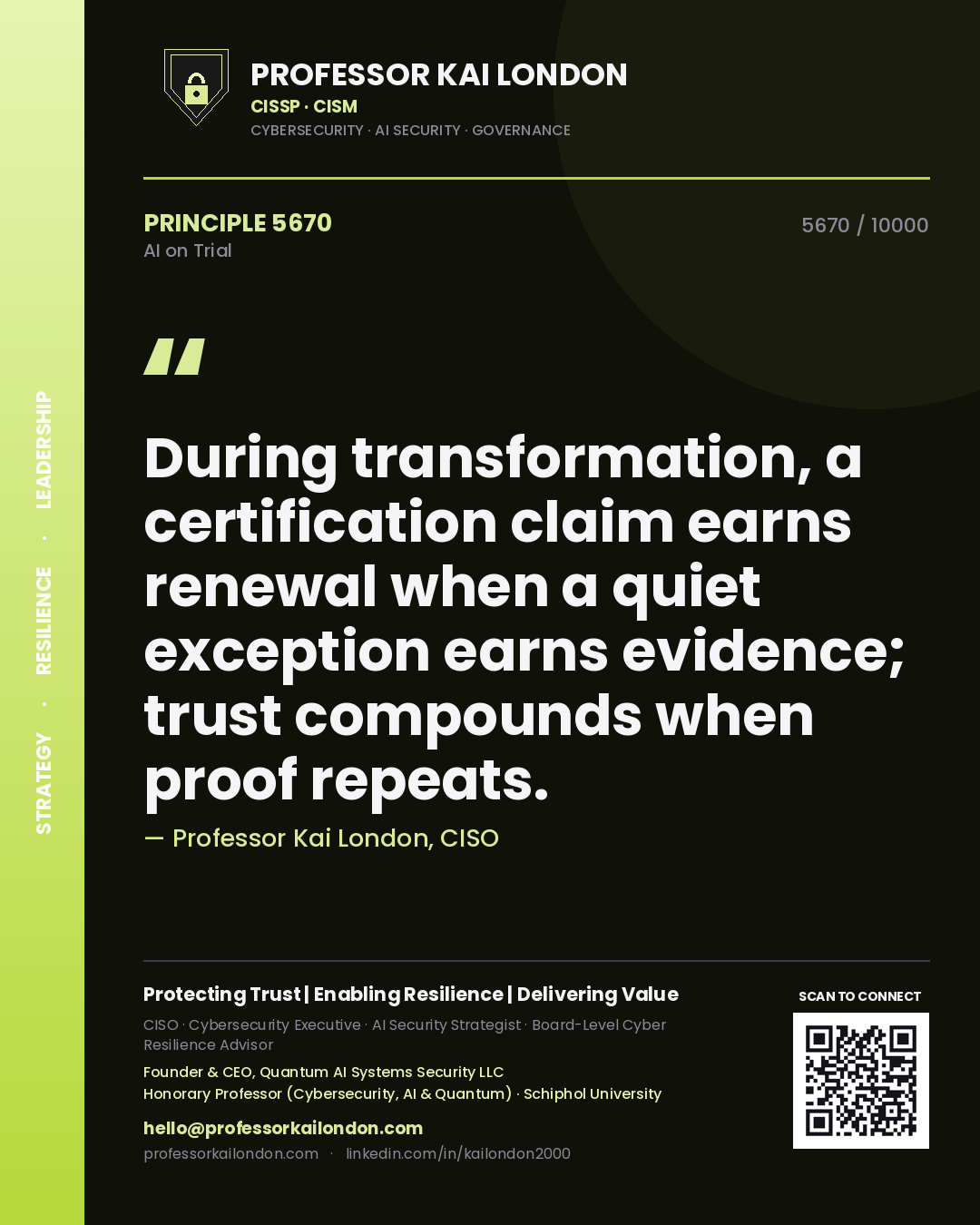 Professor Kai London principle 5670: During transformation, a certification claim earns renewal when a quiet exception earns evidence; trust compounds when proof repeats.