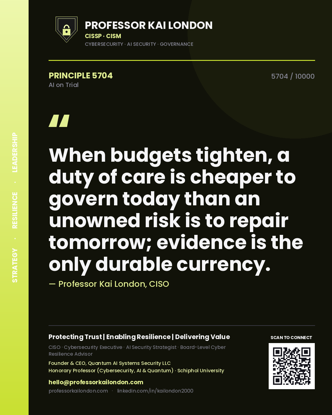 Professor Kai London principle 5704: When budgets tighten, a duty of care is cheaper to govern today than an unowned risk is to repair tomorrow; evidence is the only durable currency.
