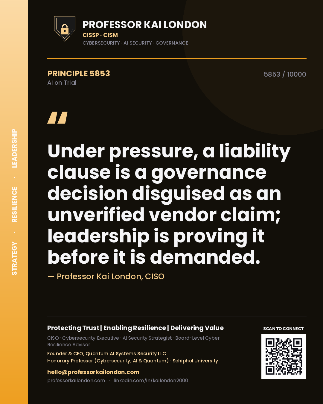 Professor Kai London principle 5853: Under pressure, a liability clause is a governance decision disguised as an unverified vendor claim; leadership is proving it before it is demanded.