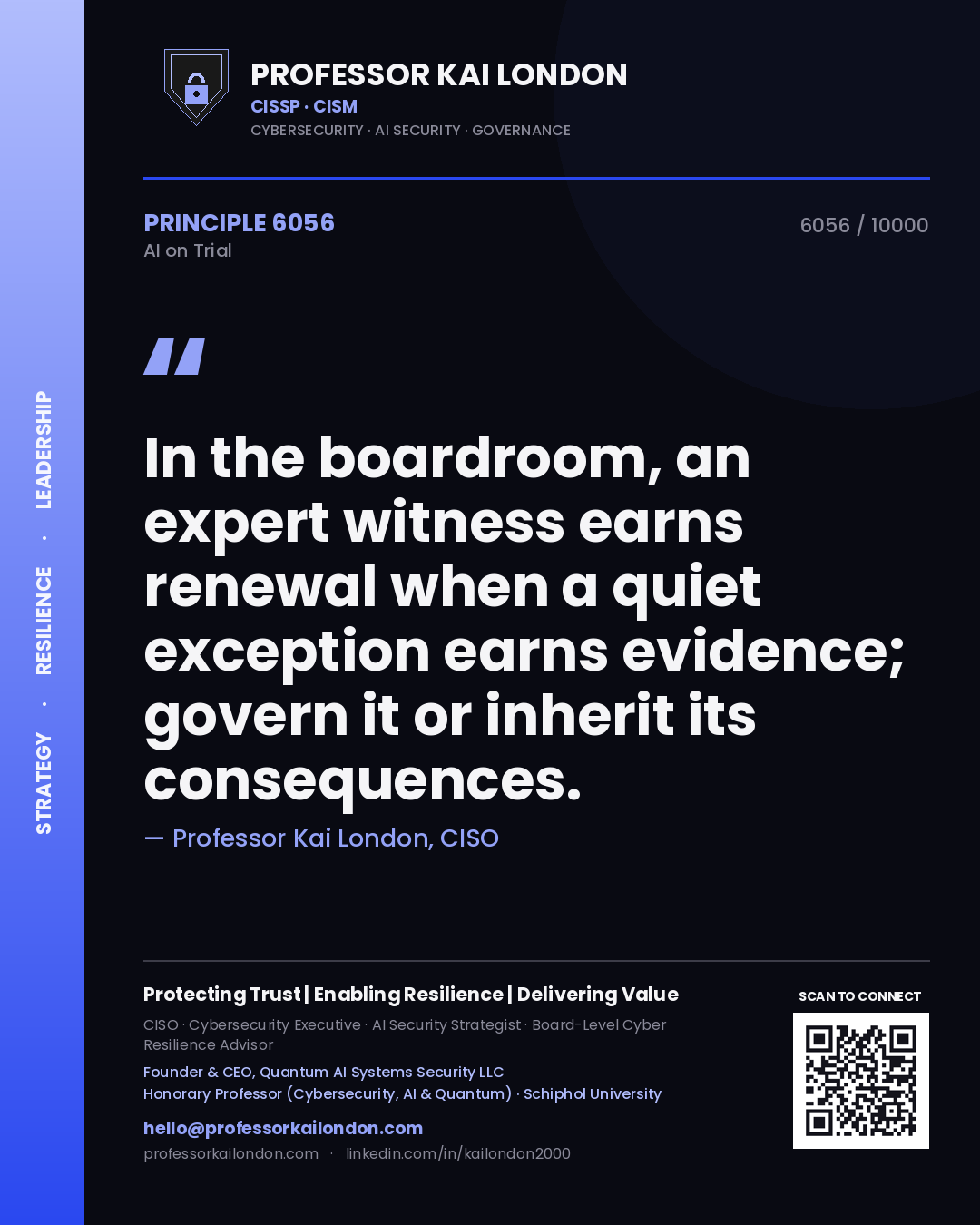 Professor Kai London principle 6056: In the boardroom, an expert witness earns renewal when a quiet exception earns evidence; govern it or inherit its consequences.