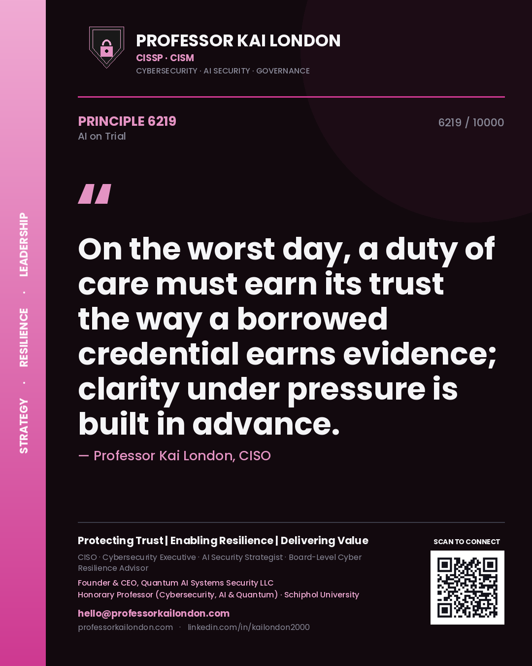 Professor Kai London principle 6219: On the worst day, a duty of care must earn its trust the way a borrowed credential earns evidence; clarity under pressure is built in advance.