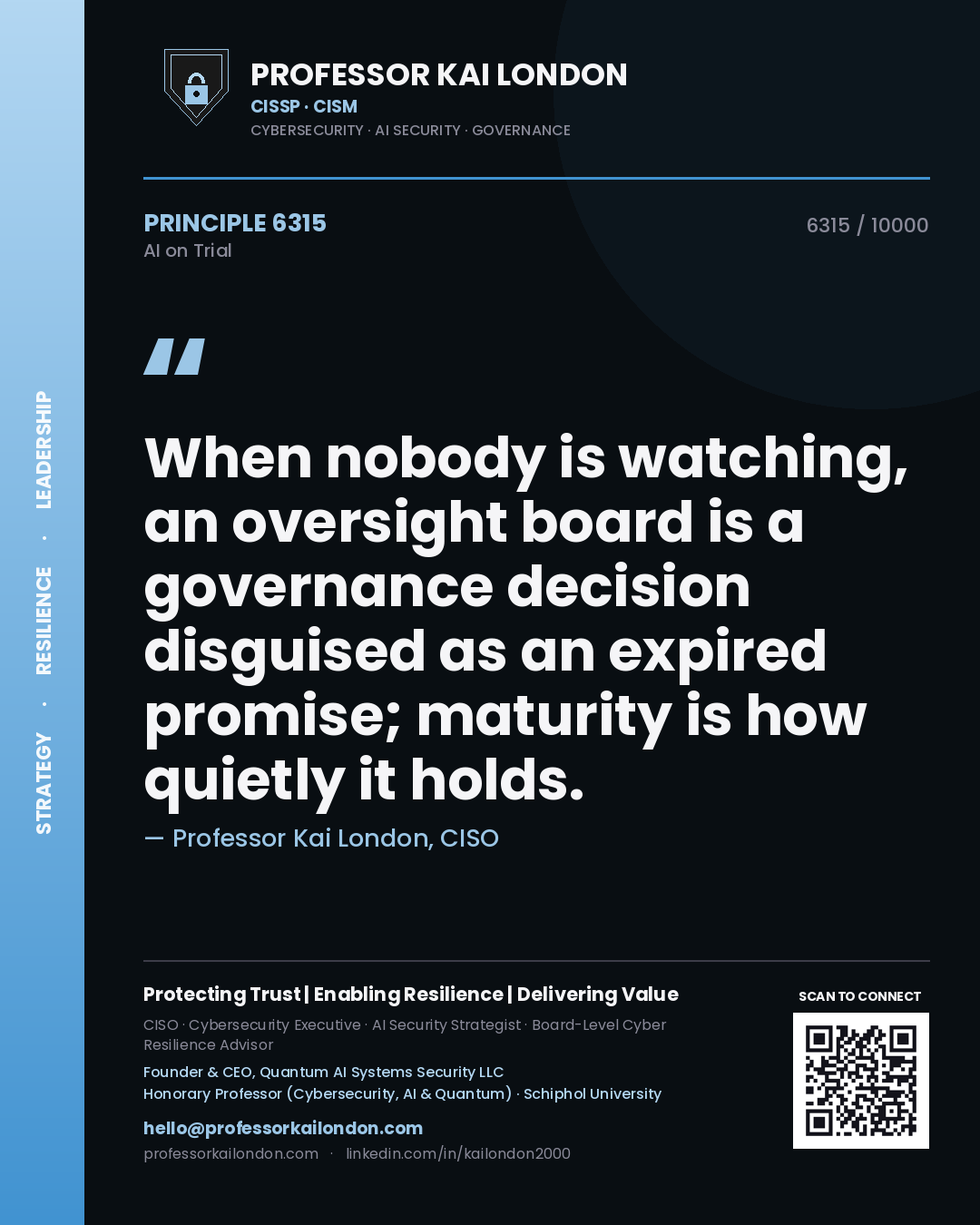 Professor Kai London principle 6315: When nobody is watching, an oversight board is a governance decision disguised as an expired promise; maturity is how quietly it holds.