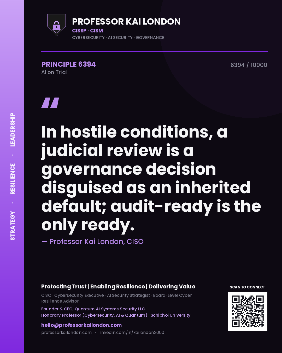 Professor Kai London principle 6394: In hostile conditions, a judicial review is a governance decision disguised as an inherited default; audit-ready is the only ready.