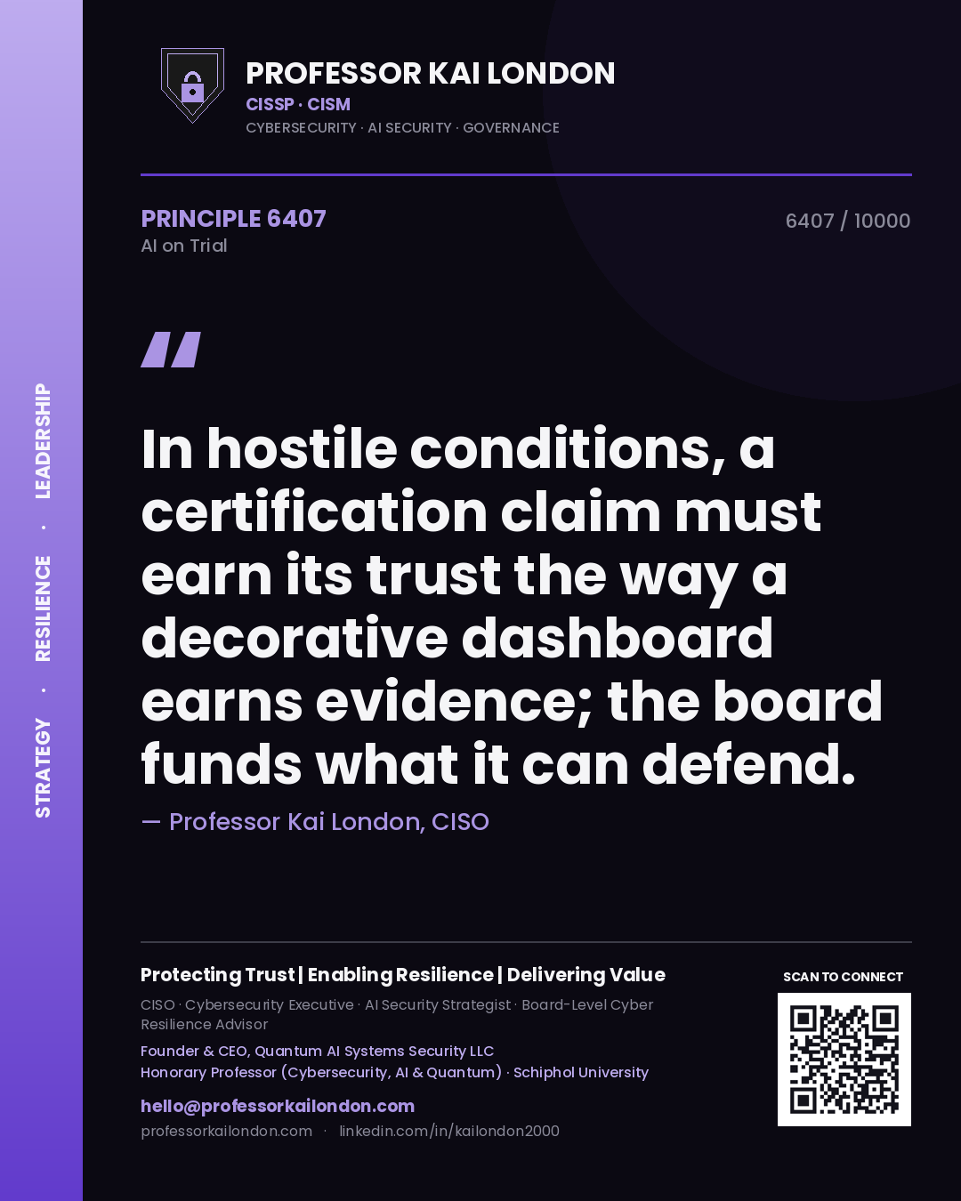 Professor Kai London principle 6407: In hostile conditions, a certification claim must earn its trust the way a decorative dashboard earns evidence; the board funds what it can defend.