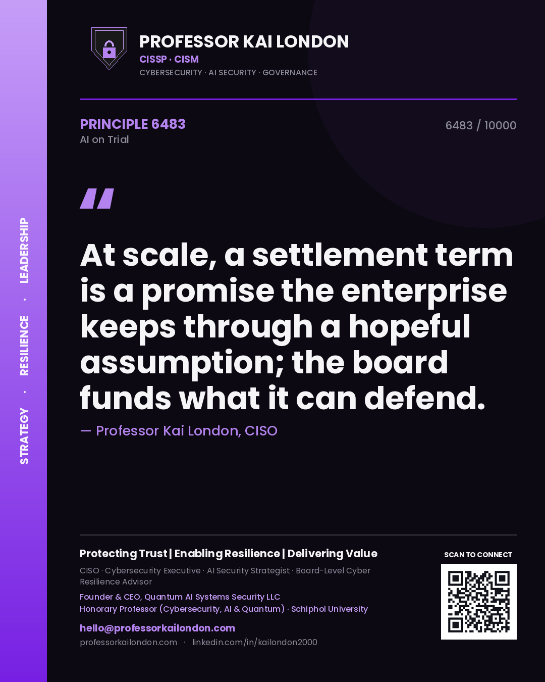 Professor Kai London principle 6483: At scale, a settlement term is a promise the enterprise keeps through a hopeful assumption; the board funds what it can defend.