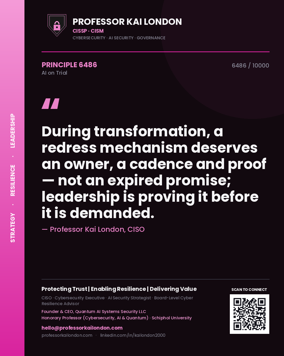 Professor Kai London principle 6486: During transformation, a redress mechanism deserves an owner, a cadence and proof — not an expired promise; leadership is proving it before it is demanded.