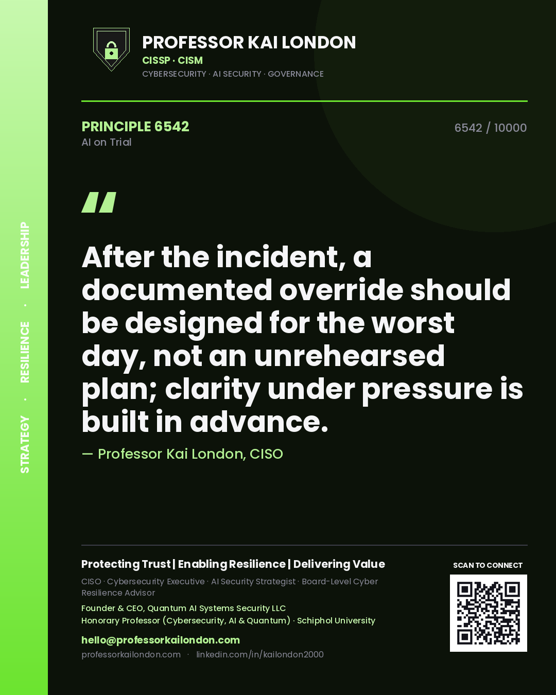 Professor Kai London principle 6542: After the incident, a documented override should be designed for the worst day, not an unrehearsed plan; clarity under pressure is built in advance.