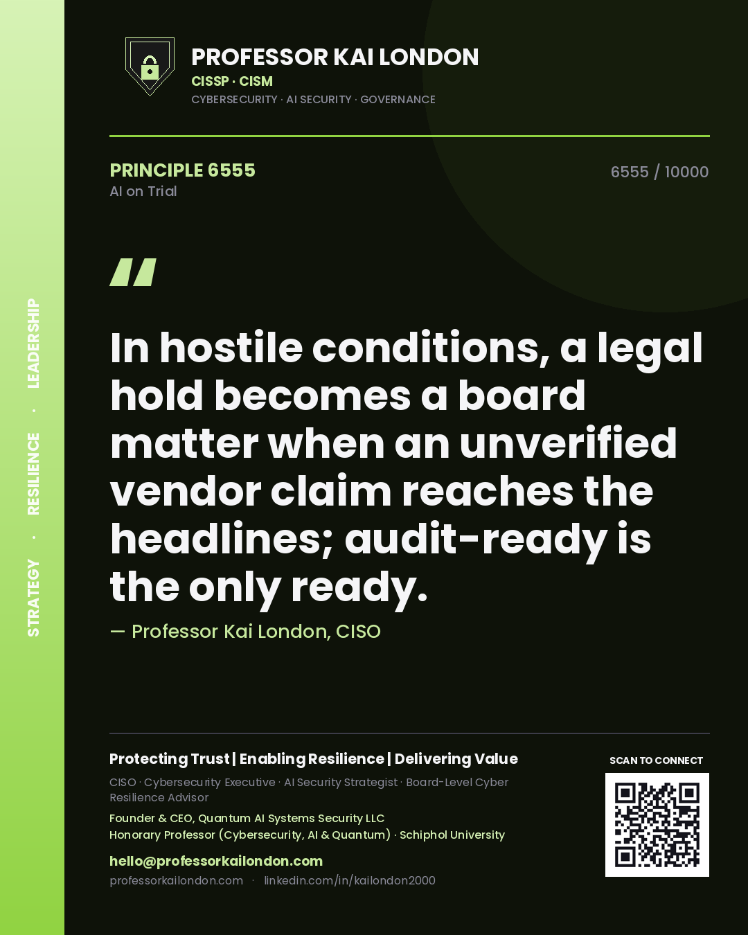 Professor Kai London principle 6555: In hostile conditions, a legal hold becomes a board matter when an unverified vendor claim reaches the headlines; audit-ready is the only ready.