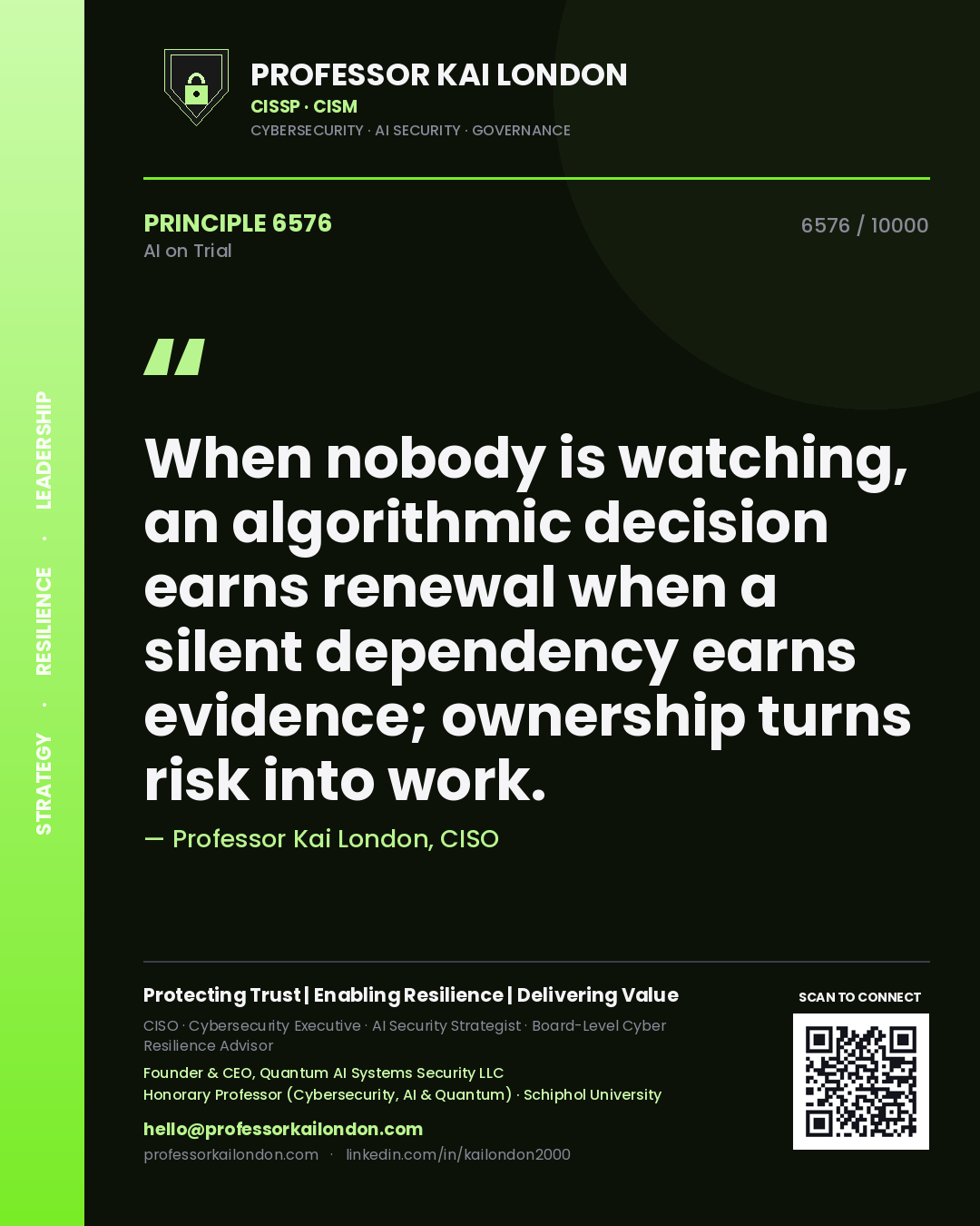 Professor Kai London principle 6576: When nobody is watching, an algorithmic decision earns renewal when a silent dependency earns evidence; ownership turns risk into work.