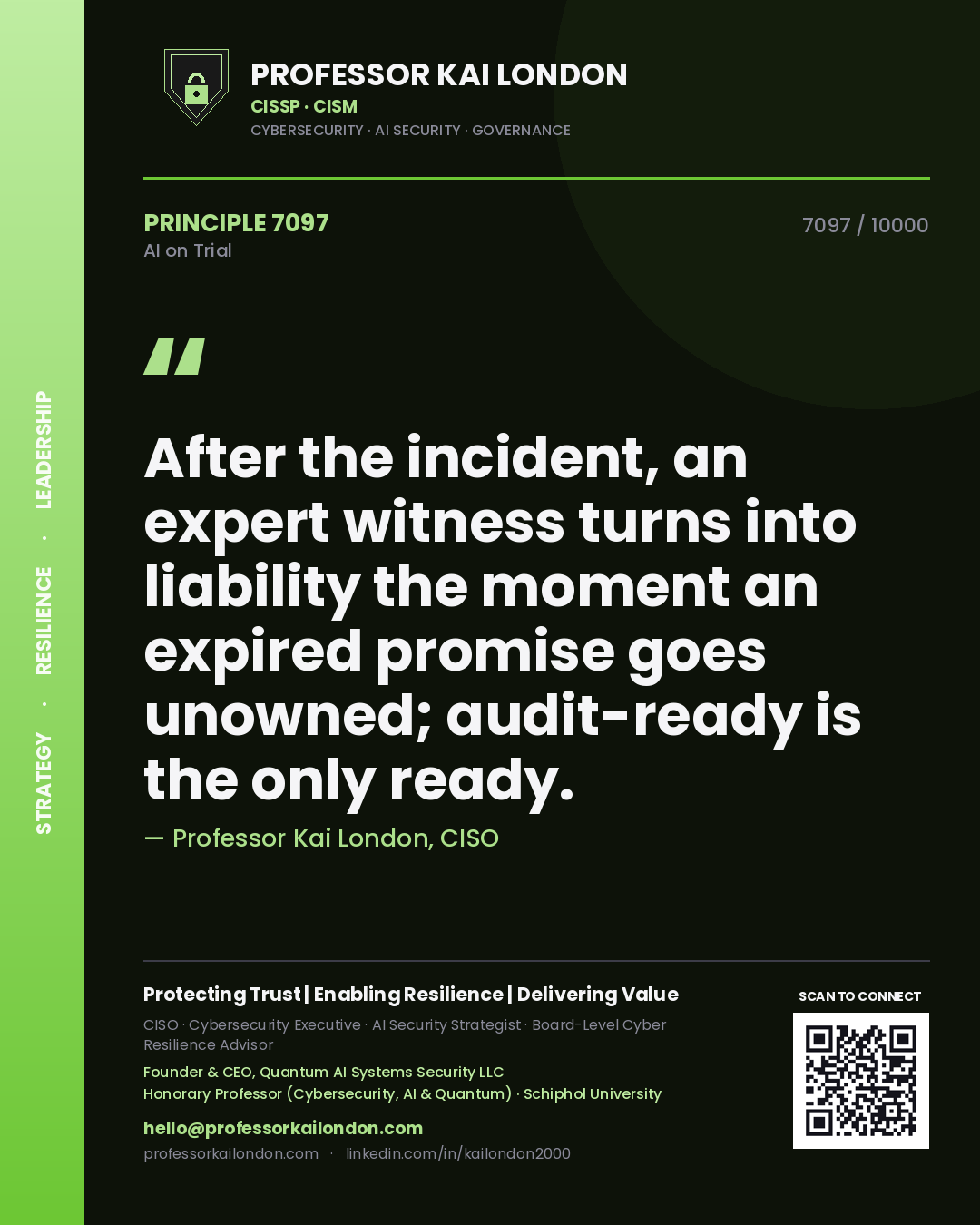 Professor Kai London principle 7097: After the incident, an expert witness turns into liability the moment an expired promise goes unowned; audit-ready is the only ready.