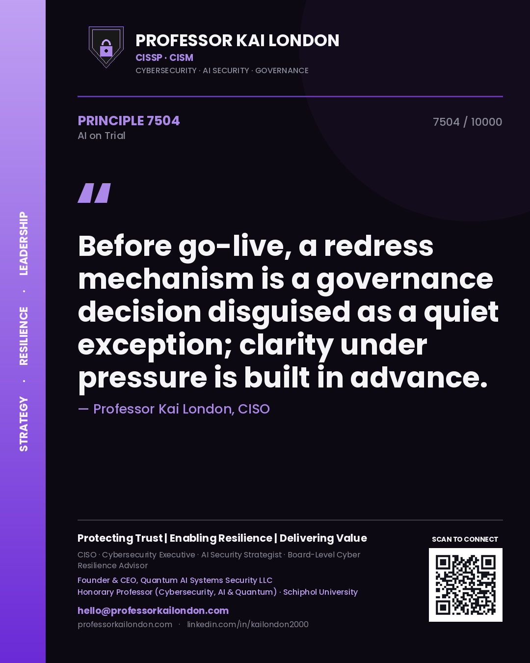Professor Kai London principle 7504: Before go-live, a redress mechanism is a governance decision disguised as a quiet exception; clarity under pressure is built in advance.
