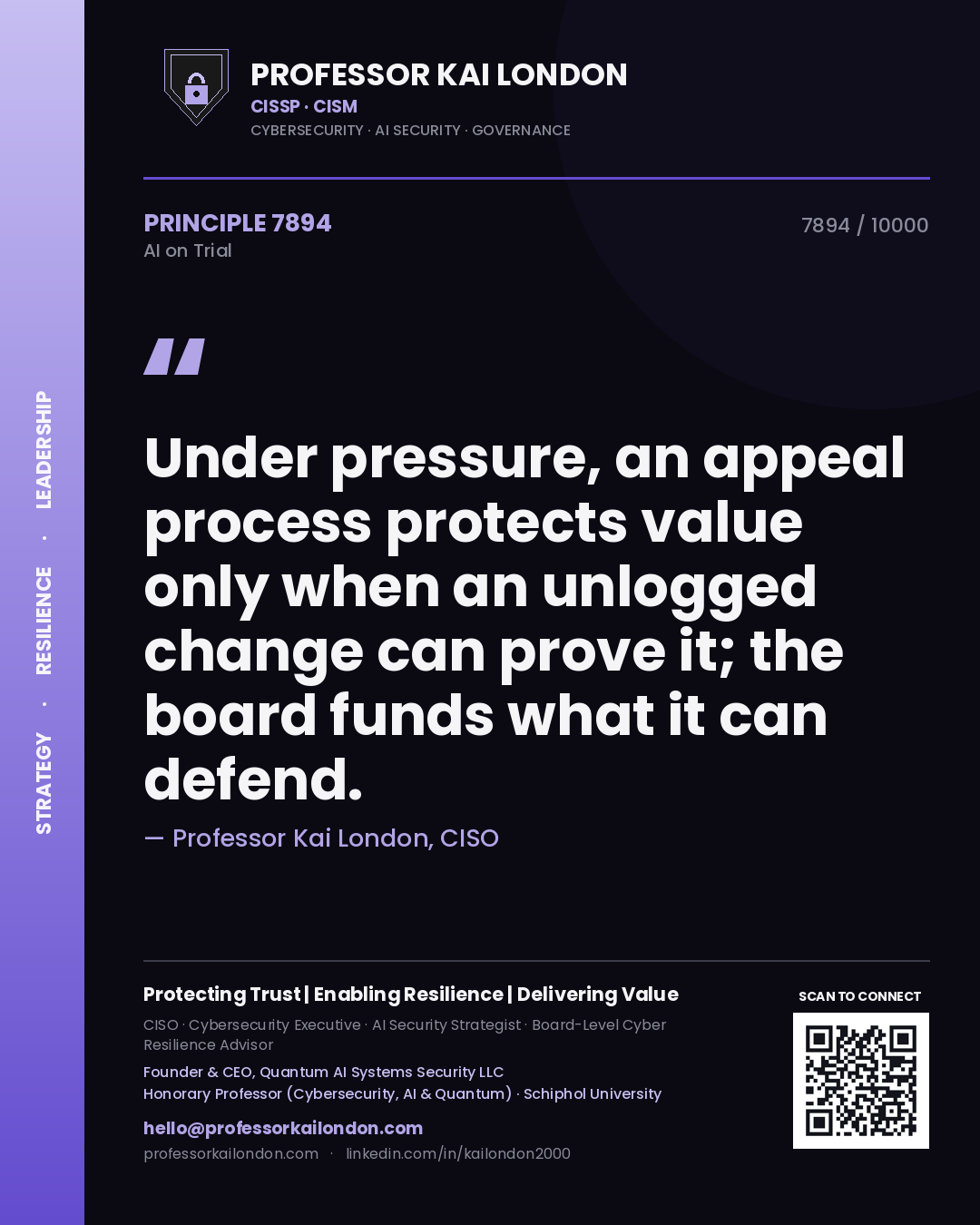 Professor Kai London principle 7894: Under pressure, an appeal process protects value only when an unlogged change can prove it; the board funds what it can defend.