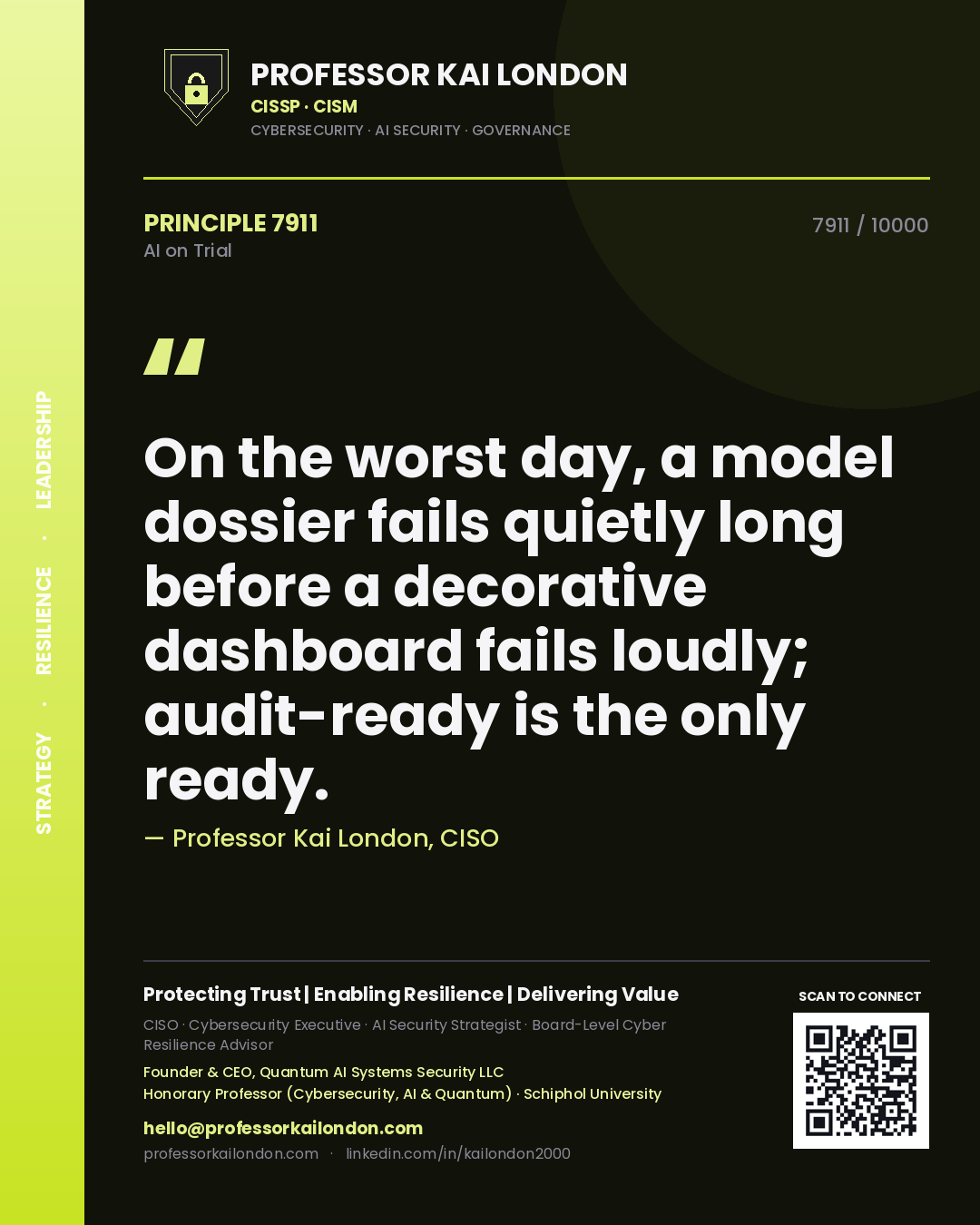 Professor Kai London principle 7911: On the worst day, a model dossier fails quietly long before a decorative dashboard fails loudly; audit-ready is the only ready.