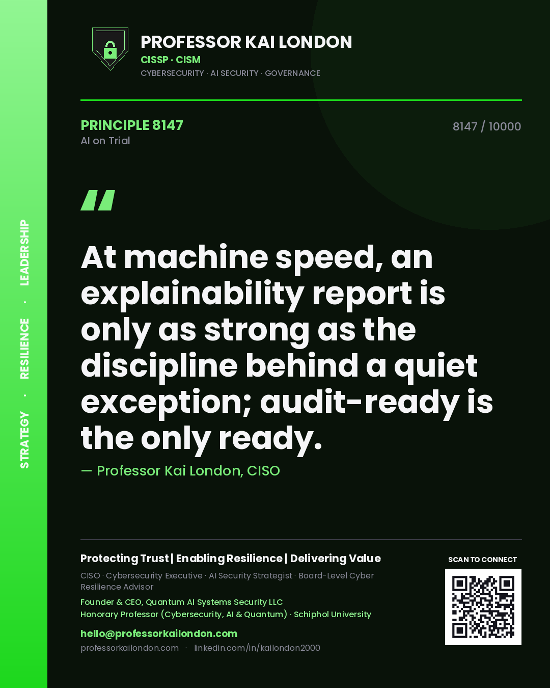 Professor Kai London principle 8147: At machine speed, an explainability report is only as strong as the discipline behind a quiet exception; audit-ready is the only ready.