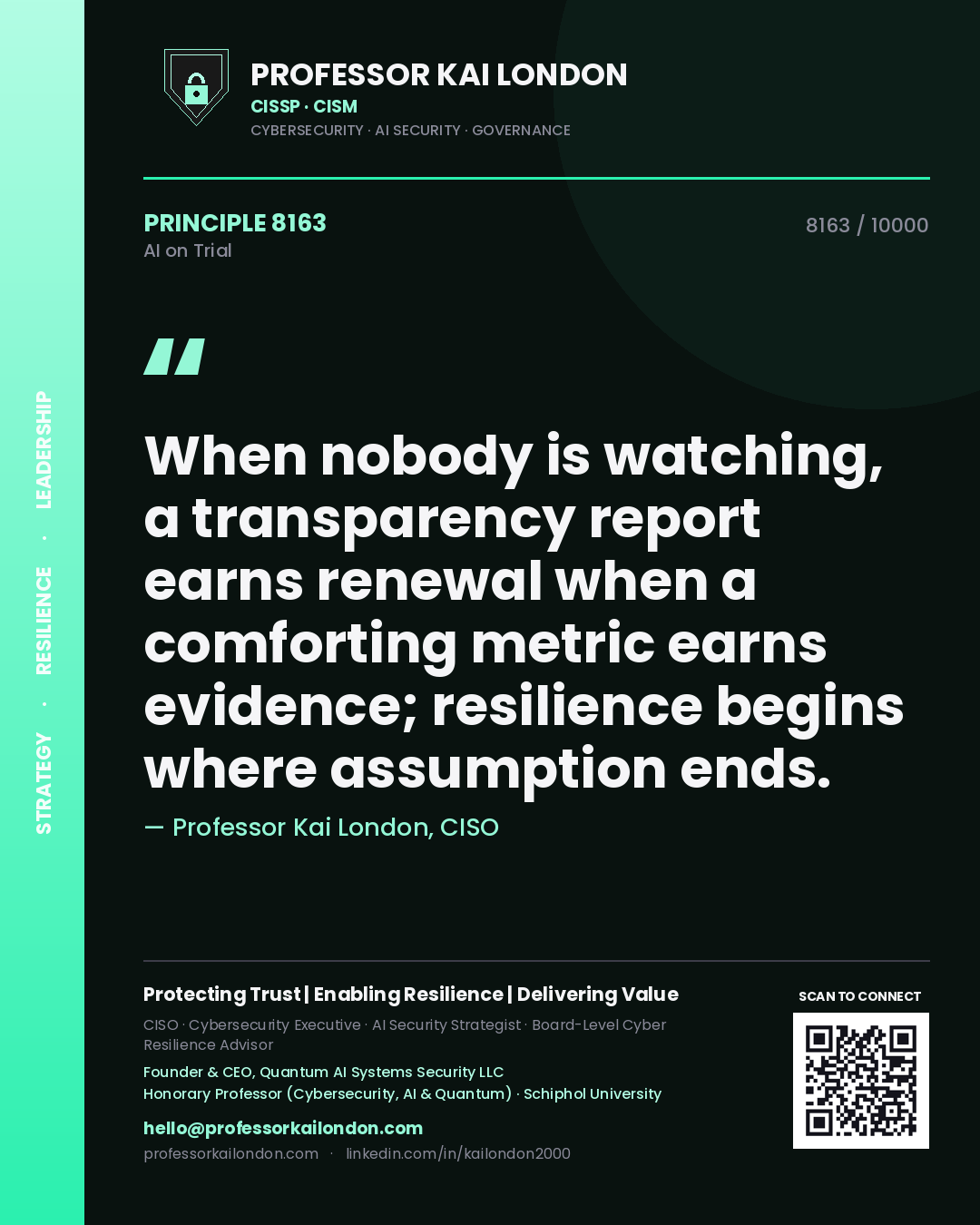Professor Kai London principle 8163: When nobody is watching, a transparency report earns renewal when a comforting metric earns evidence; resilience begins where assumption ends.
