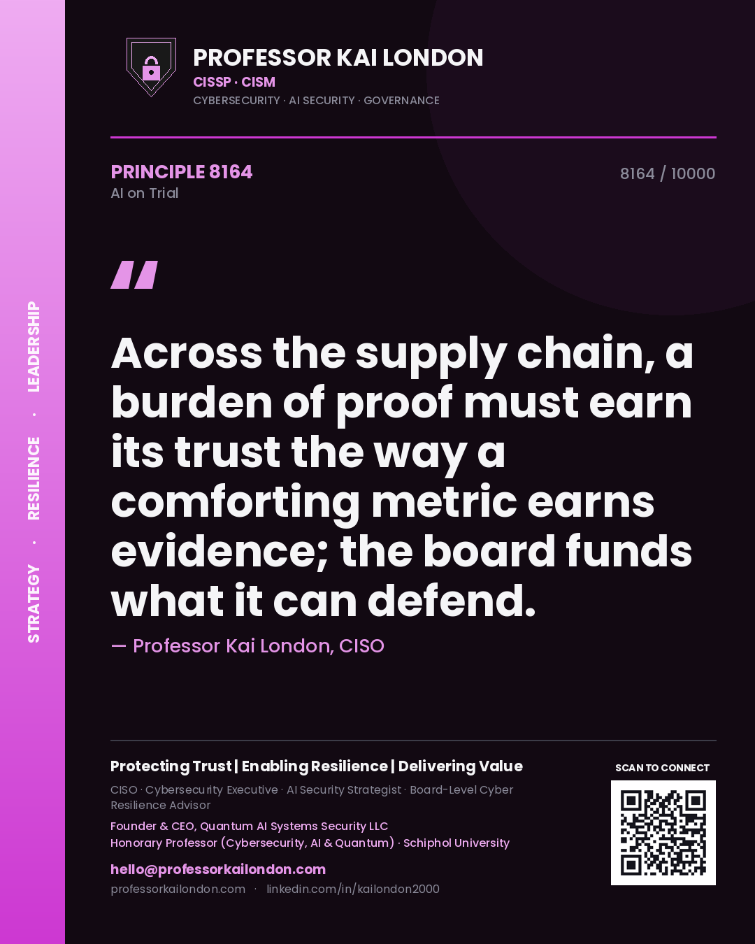 Professor Kai London principle 8164: Across the supply chain, a burden of proof must earn its trust the way a comforting metric earns evidence; the board funds what it can defend.