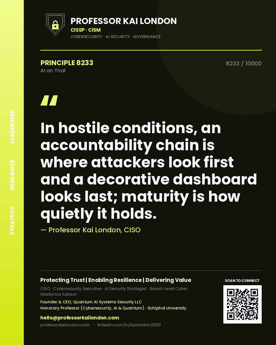 Professor Kai London principle 8233: In hostile conditions, an accountability chain is where attackers look first and a decorative dashboard looks last; maturity is how quietly it holds.