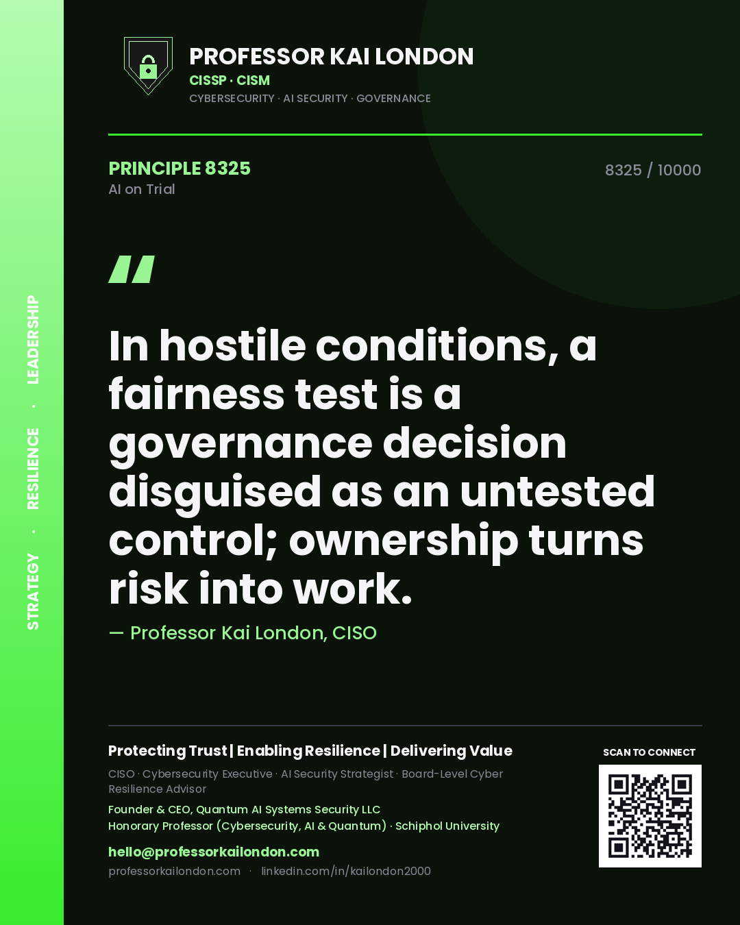 Professor Kai London principle 8325: In hostile conditions, a fairness test is a governance decision disguised as an untested control; ownership turns risk into work.