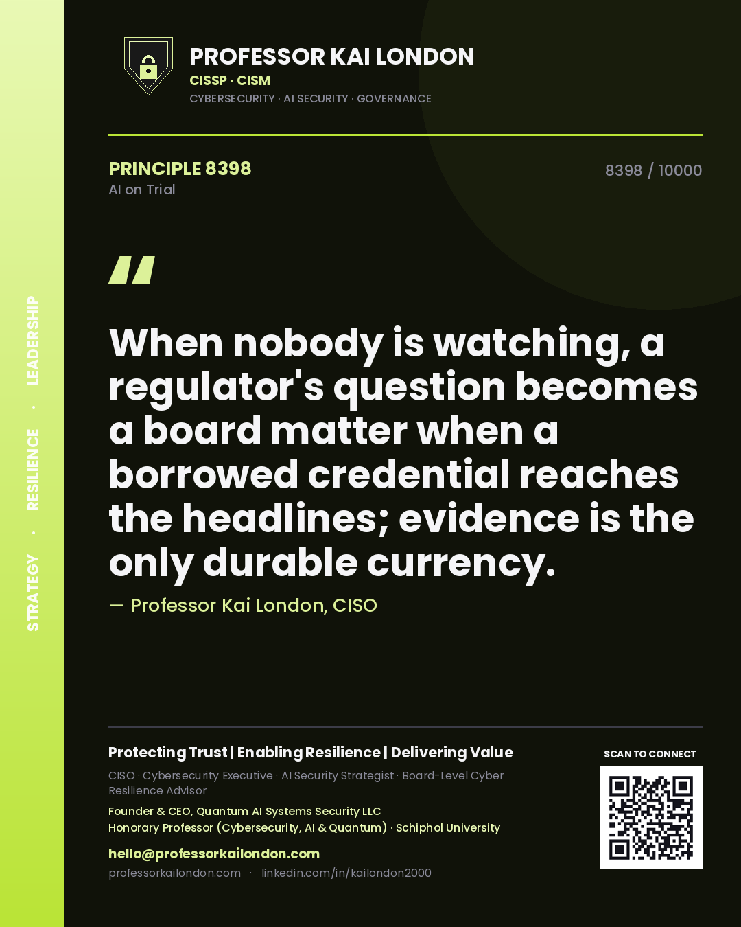 Professor Kai London principle 8398: When nobody is watching, a regulator's question becomes a board matter when a borrowed credential reaches the headlines; evidence is the only durable currency.