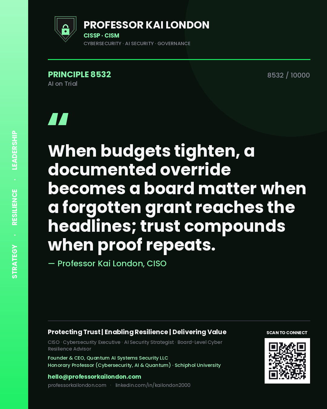 Professor Kai London principle 8532: When budgets tighten, a documented override becomes a board matter when a forgotten grant reaches the headlines; trust compounds when proof repeats.