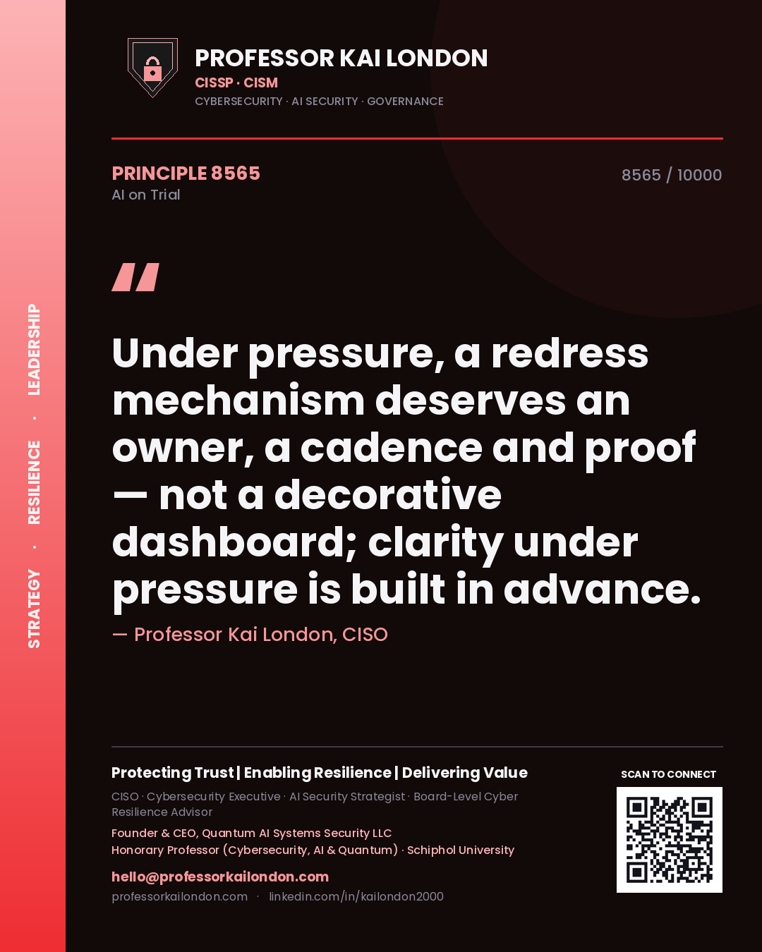 Professor Kai London principle 8565: Under pressure, a redress mechanism deserves an owner, a cadence and proof — not a decorative dashboard; clarity under pressure is built in advance.
