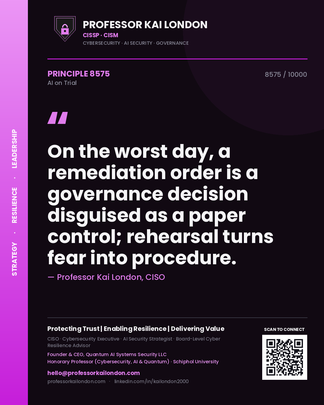 Professor Kai London principle 8575: On the worst day, a remediation order is a governance decision disguised as a paper control; rehearsal turns fear into procedure.