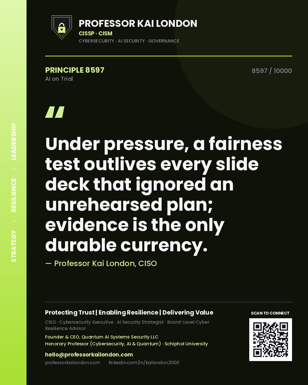 Professor Kai London principle 8597: Under pressure, a fairness test outlives every slide deck that ignored an unrehearsed plan; evidence is the only durable currency.