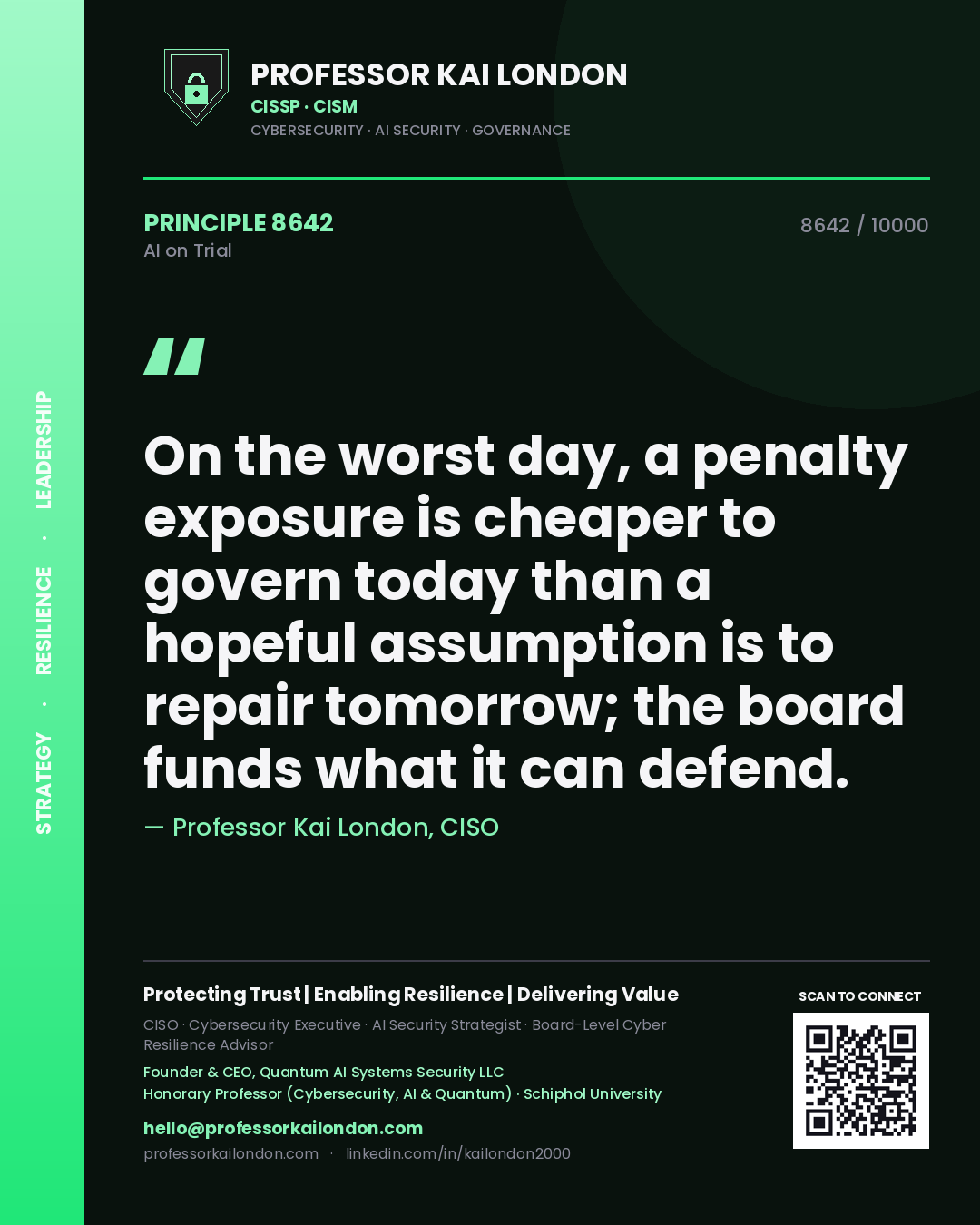 Professor Kai London principle 8642: On the worst day, a penalty exposure is cheaper to govern today than a hopeful assumption is to repair tomorrow; the board funds what it can defend.