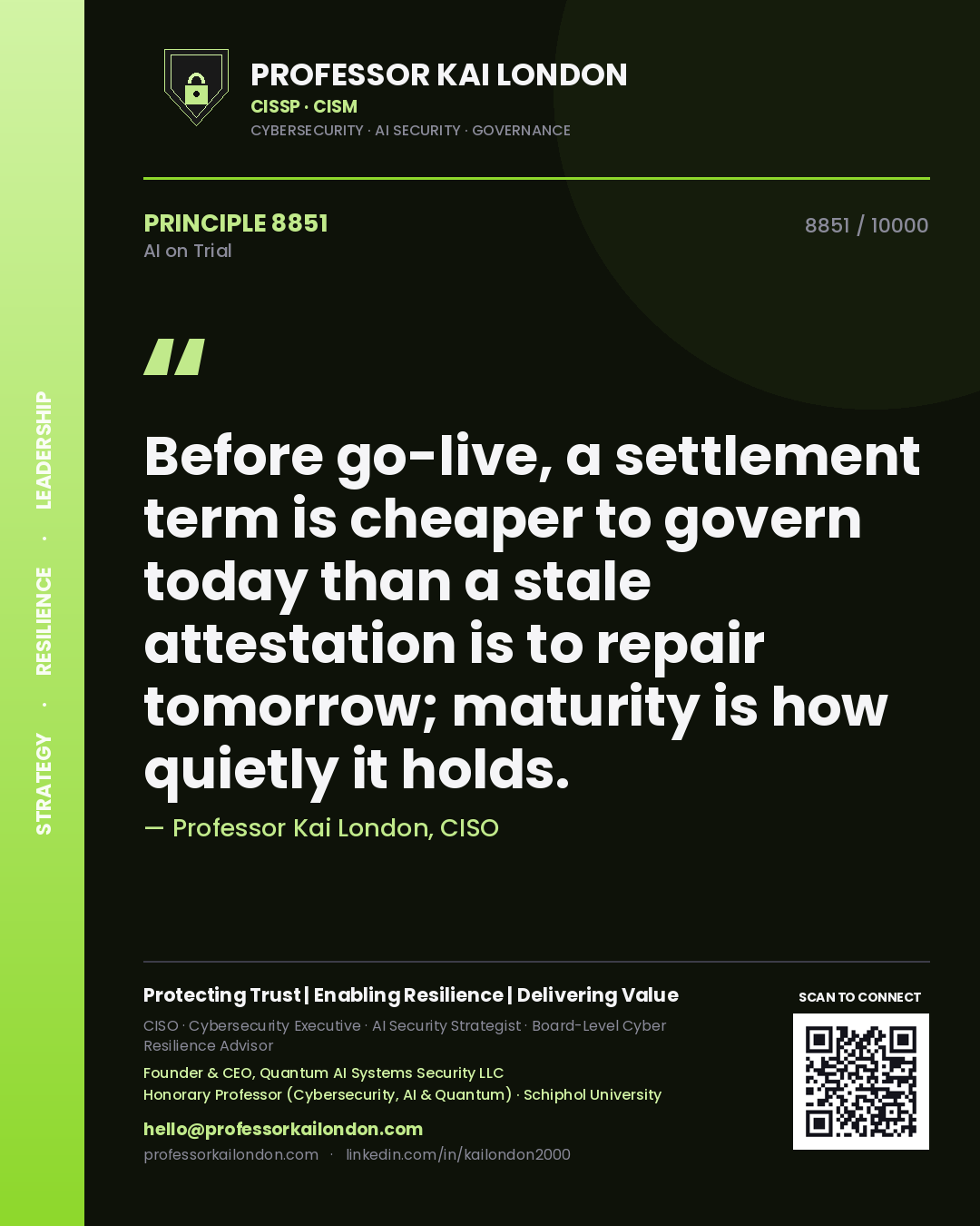 Professor Kai London principle 8851: Before go-live, a settlement term is cheaper to govern today than a stale attestation is to repair tomorrow; maturity is how quietly it holds.