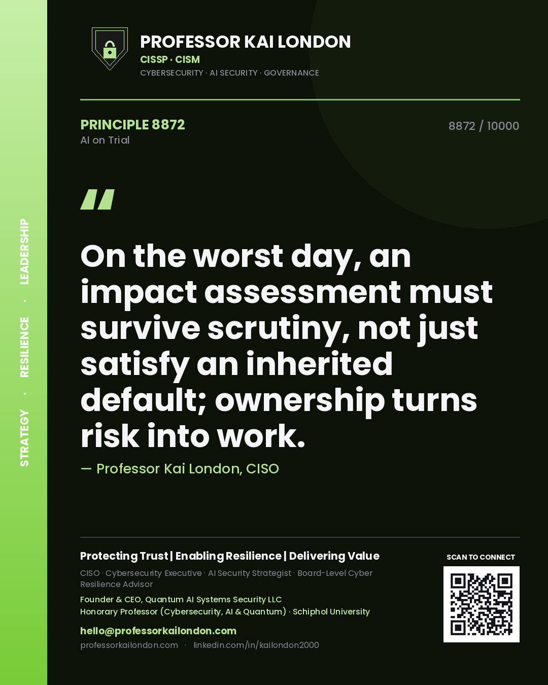 Professor Kai London principle 8872: On the worst day, an impact assessment must survive scrutiny, not just satisfy an inherited default; ownership turns risk into work.
