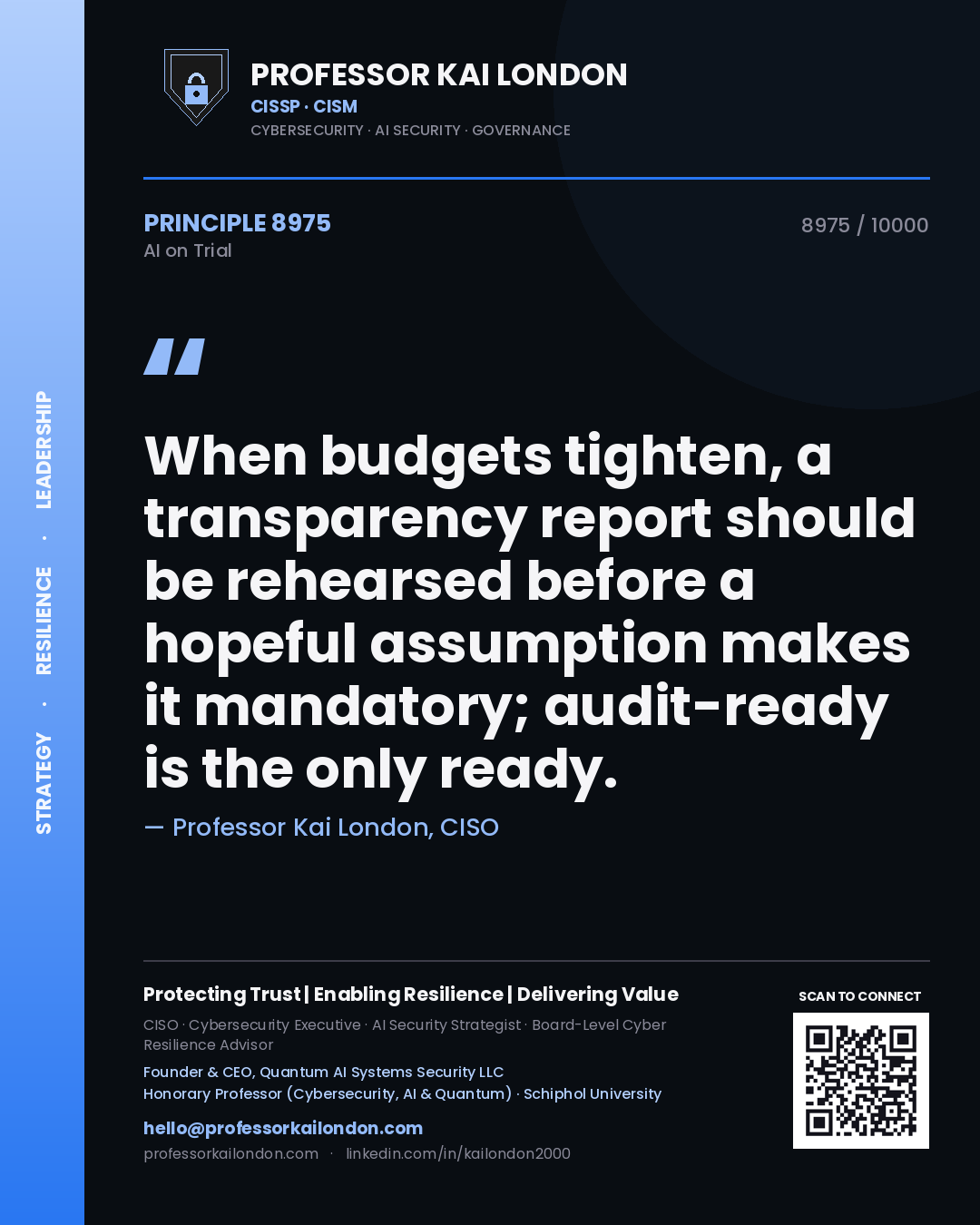 Professor Kai London principle 8975: When budgets tighten, a transparency report should be rehearsed before a hopeful assumption makes it mandatory; audit-ready is the only ready.