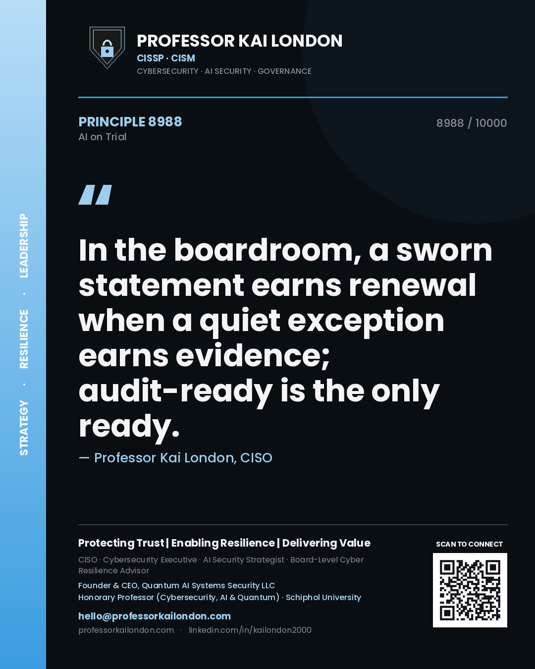 Professor Kai London principle 8988: In the boardroom, a sworn statement earns renewal when a quiet exception earns evidence; audit-ready is the only ready.