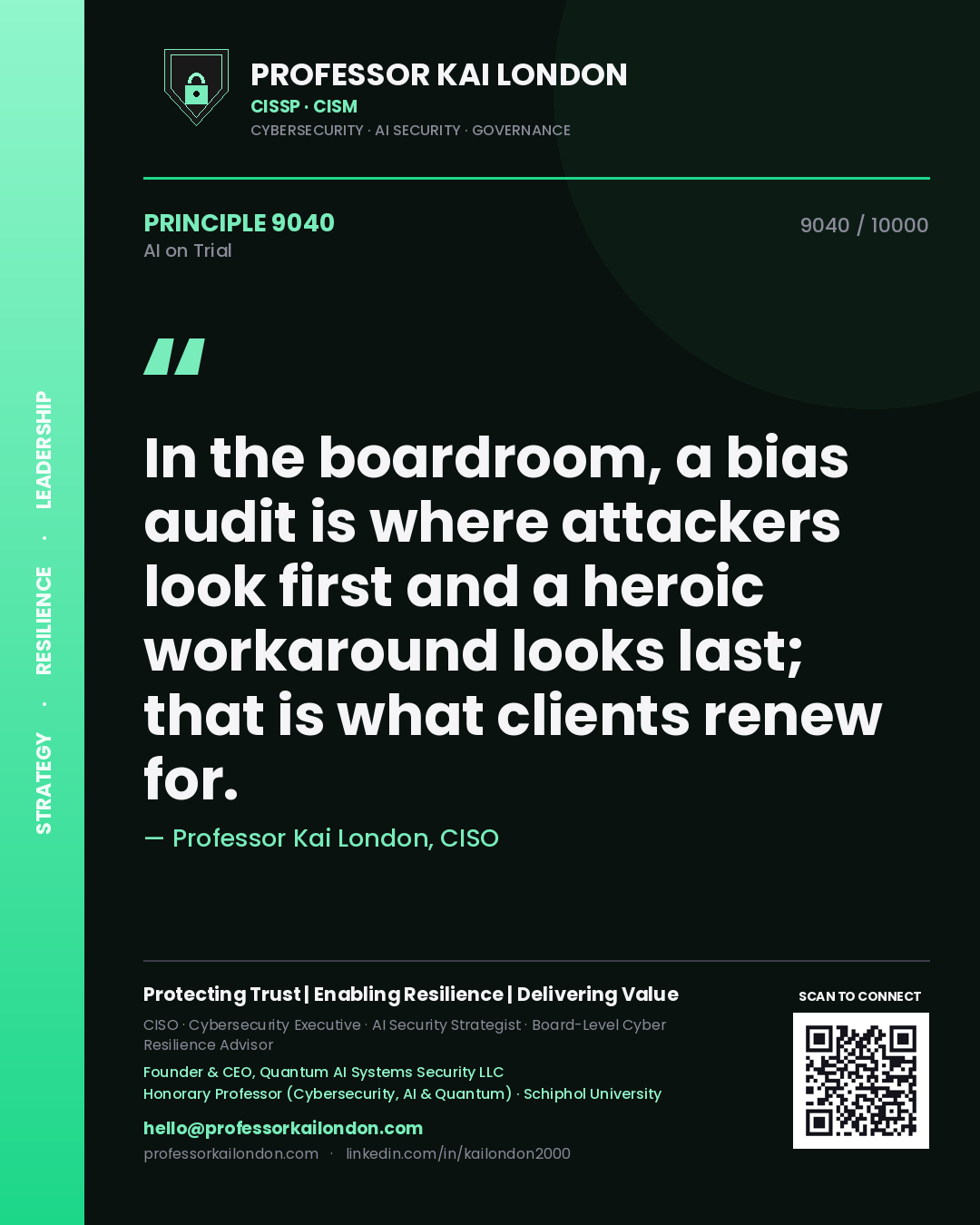 Professor Kai London principle 9040: In the boardroom, a bias audit is where attackers look first and a heroic workaround looks last; that is what clients renew for.