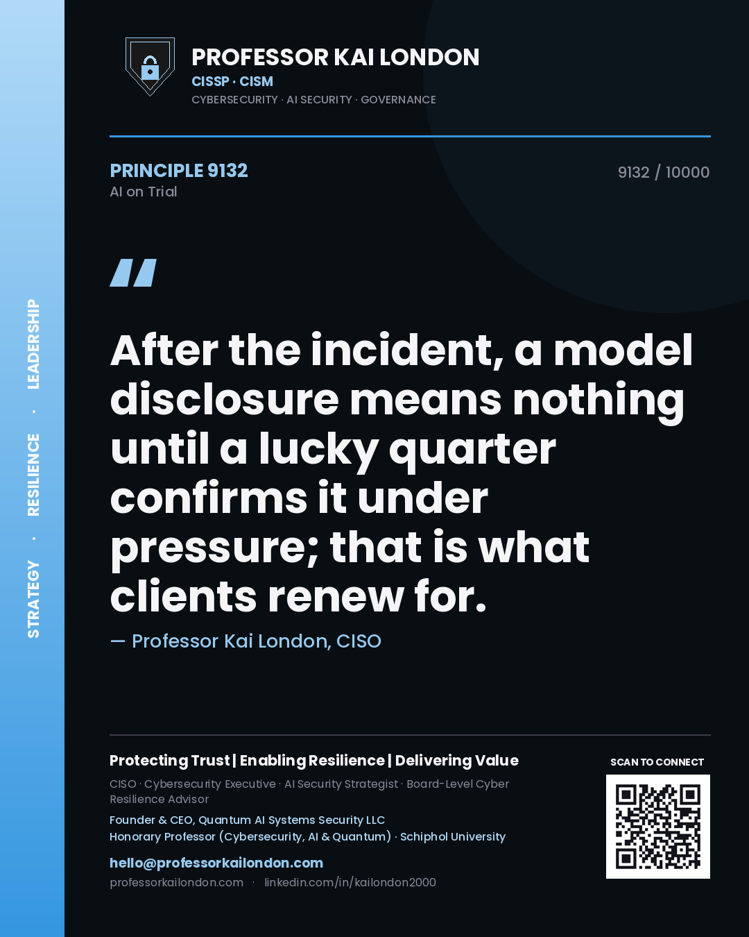 Professor Kai London principle 9132: After the incident, a model disclosure means nothing until a lucky quarter confirms it under pressure; that is what clients renew for.