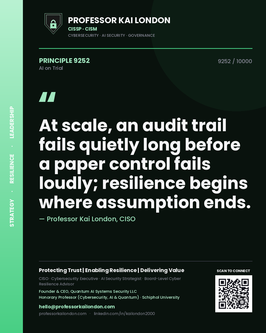 Professor Kai London principle 9252: At scale, an audit trail fails quietly long before a paper control fails loudly; resilience begins where assumption ends.