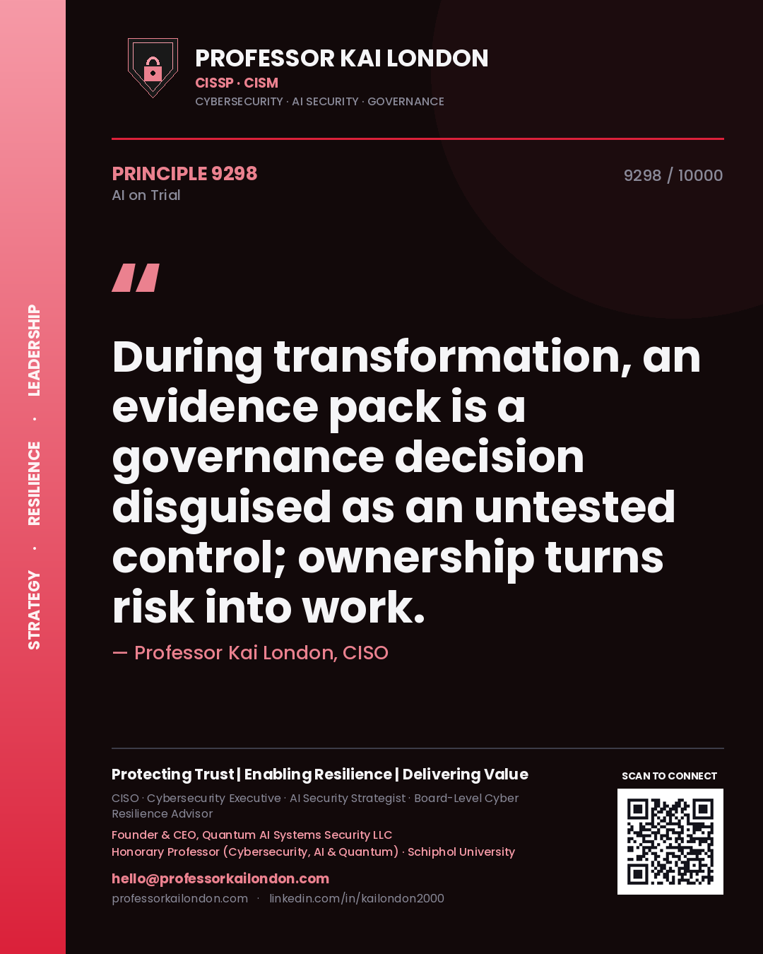 Professor Kai London principle 9298: During transformation, an evidence pack is a governance decision disguised as an untested control; ownership turns risk into work.