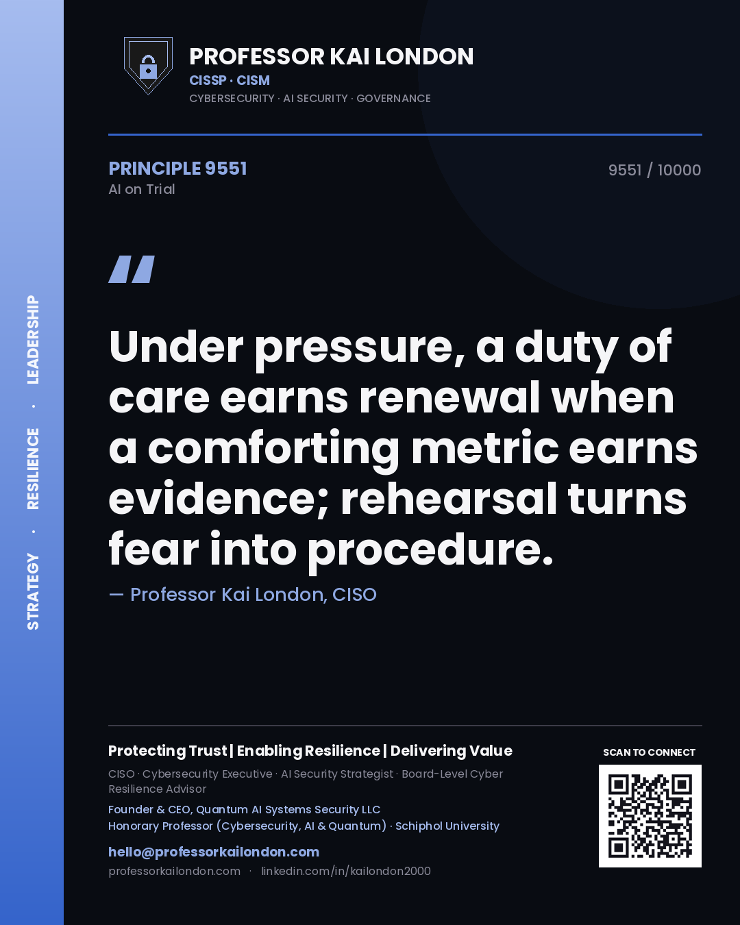 Professor Kai London principle 9551: Under pressure, a duty of care earns renewal when a comforting metric earns evidence; rehearsal turns fear into procedure.