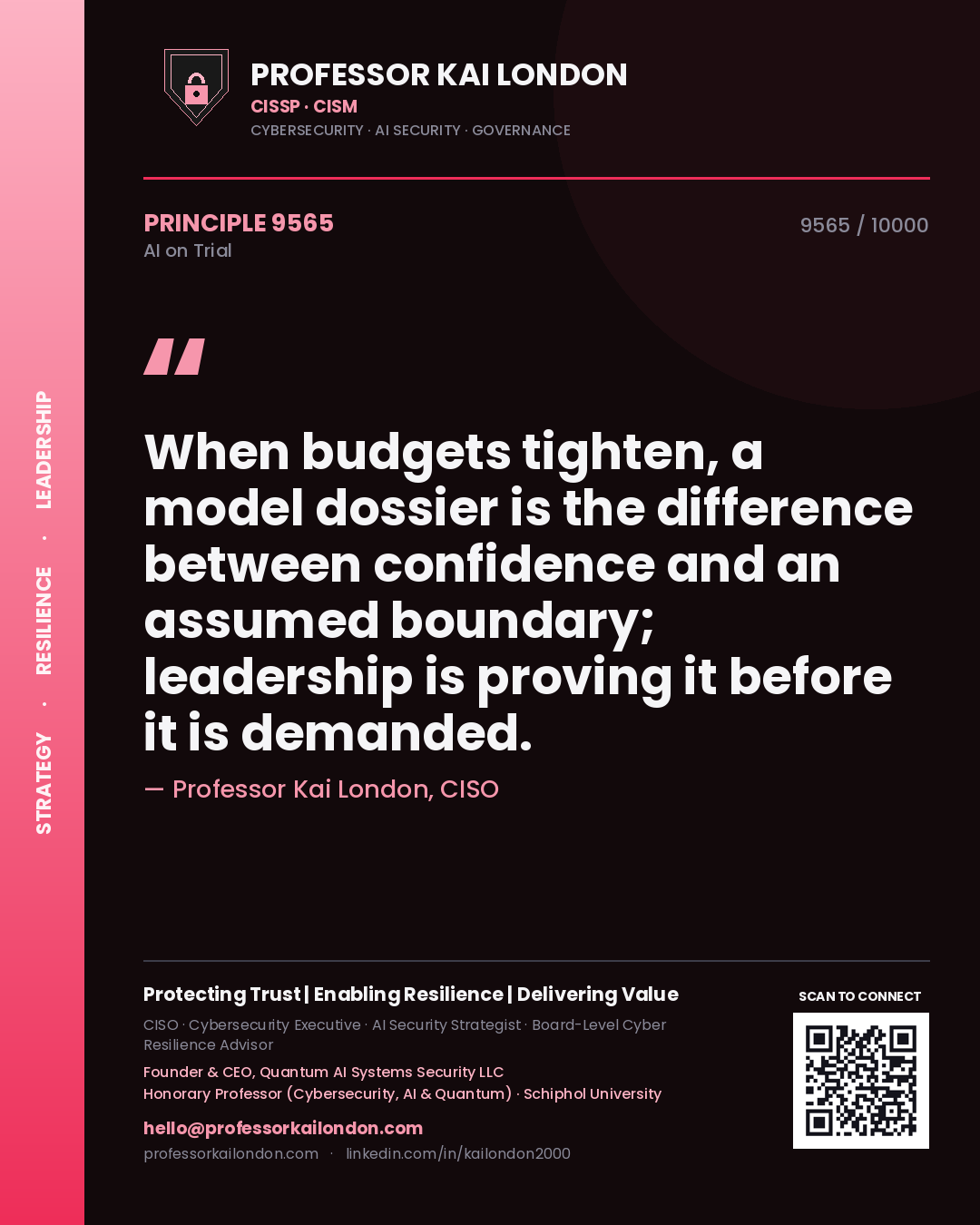 Professor Kai London principle 9565: When budgets tighten, a model dossier is the difference between confidence and an assumed boundary; leadership is proving it before it is demanded.