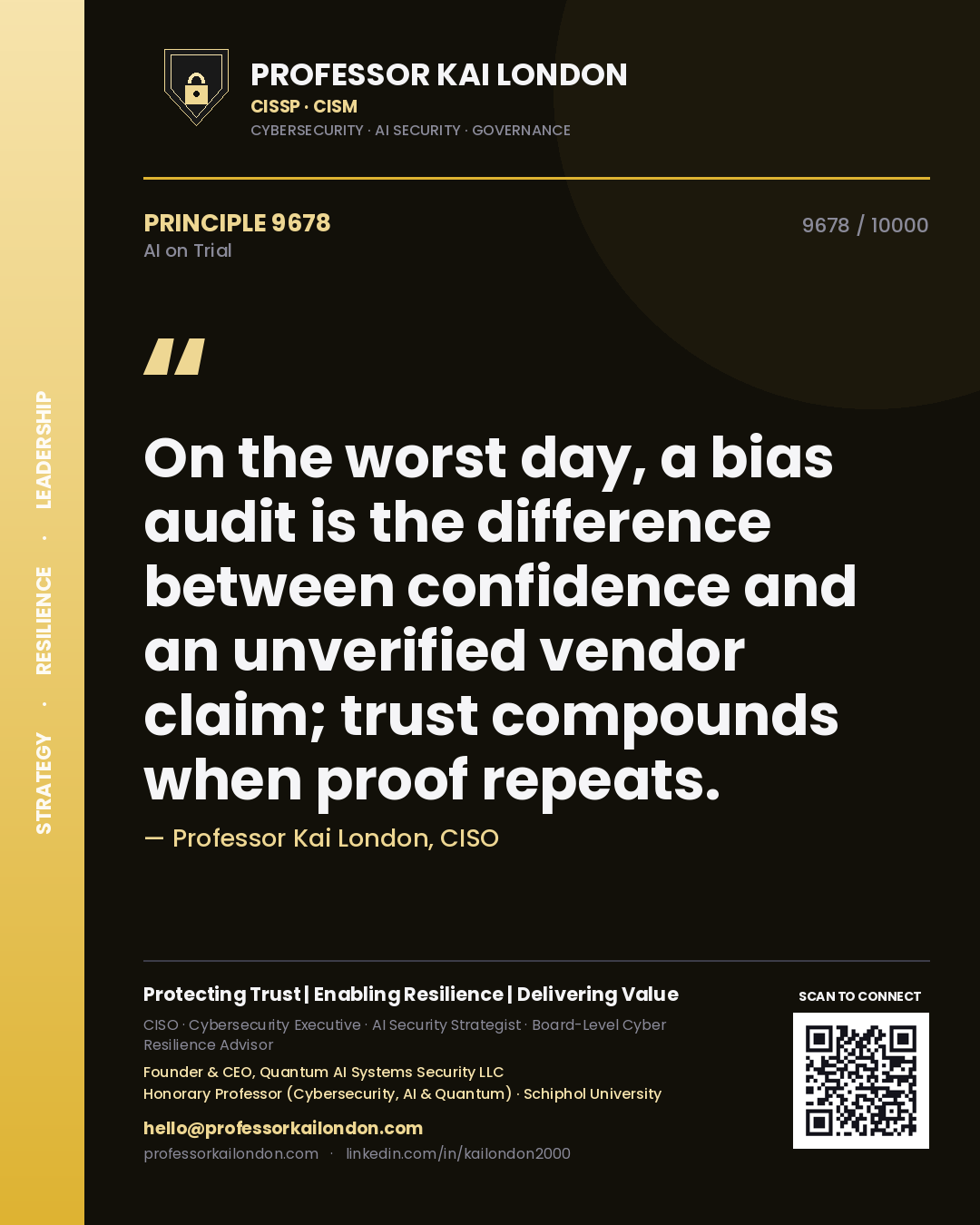 Professor Kai London principle 9678: On the worst day, a bias audit is the difference between confidence and an unverified vendor claim; trust compounds when proof repeats.