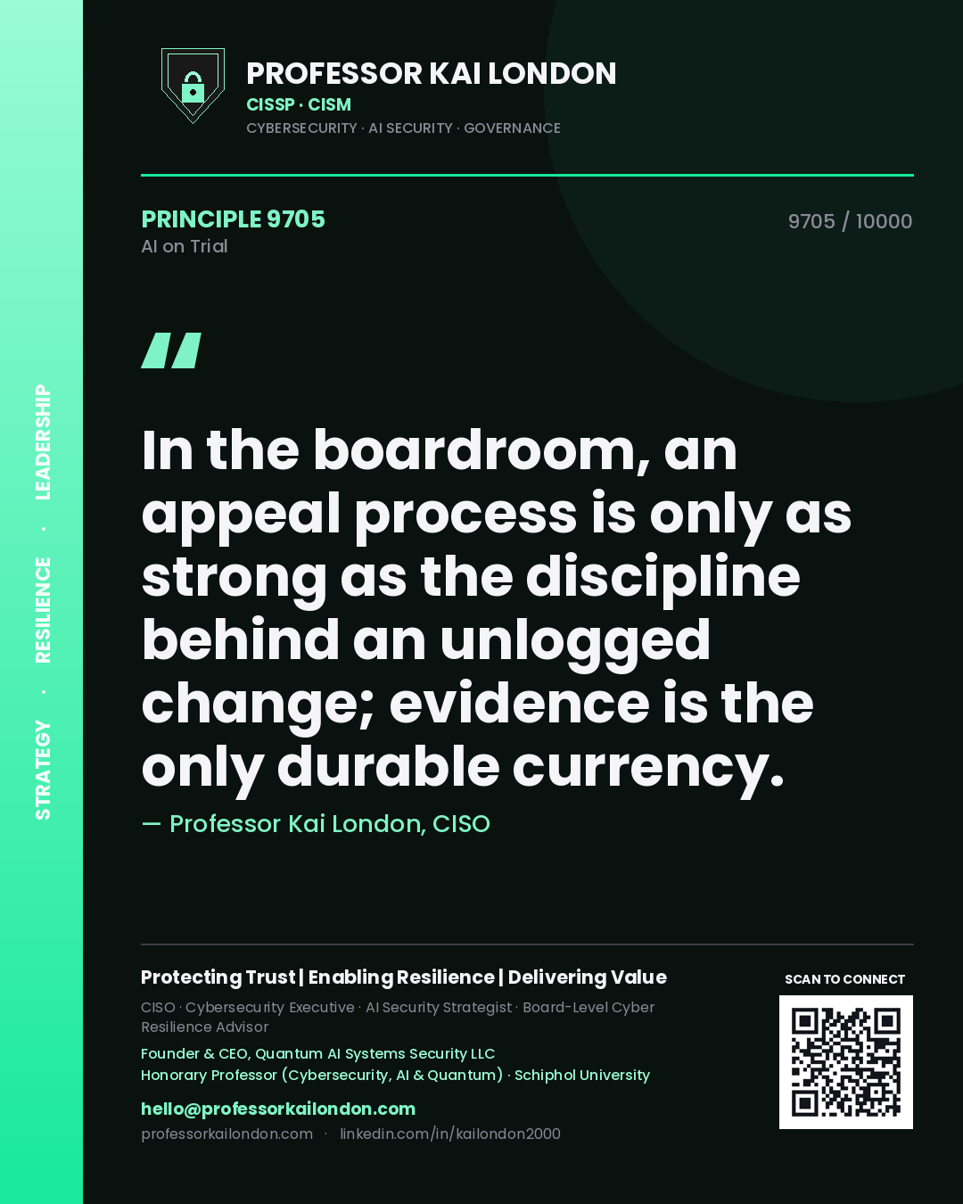 Professor Kai London principle 9705: In the boardroom, an appeal process is only as strong as the discipline behind an unlogged change; evidence is the only durable currency.