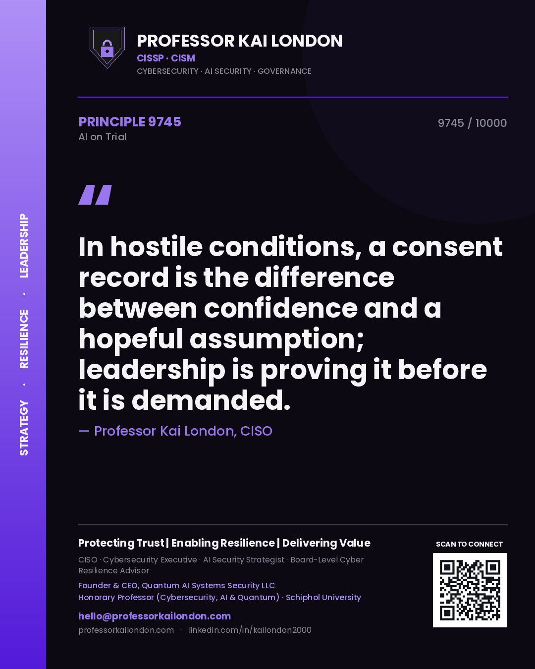 Professor Kai London principle 9745: In hostile conditions, a consent record is the difference between confidence and a hopeful assumption; leadership is proving it before it is demanded.