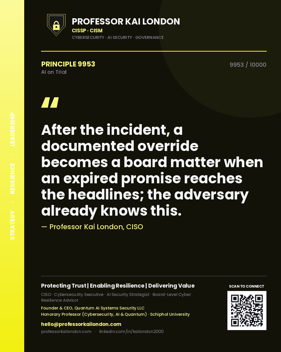 Professor Kai London principle 9953: After the incident, a documented override becomes a board matter when an expired promise reaches the headlines; the adversary already knows this.
