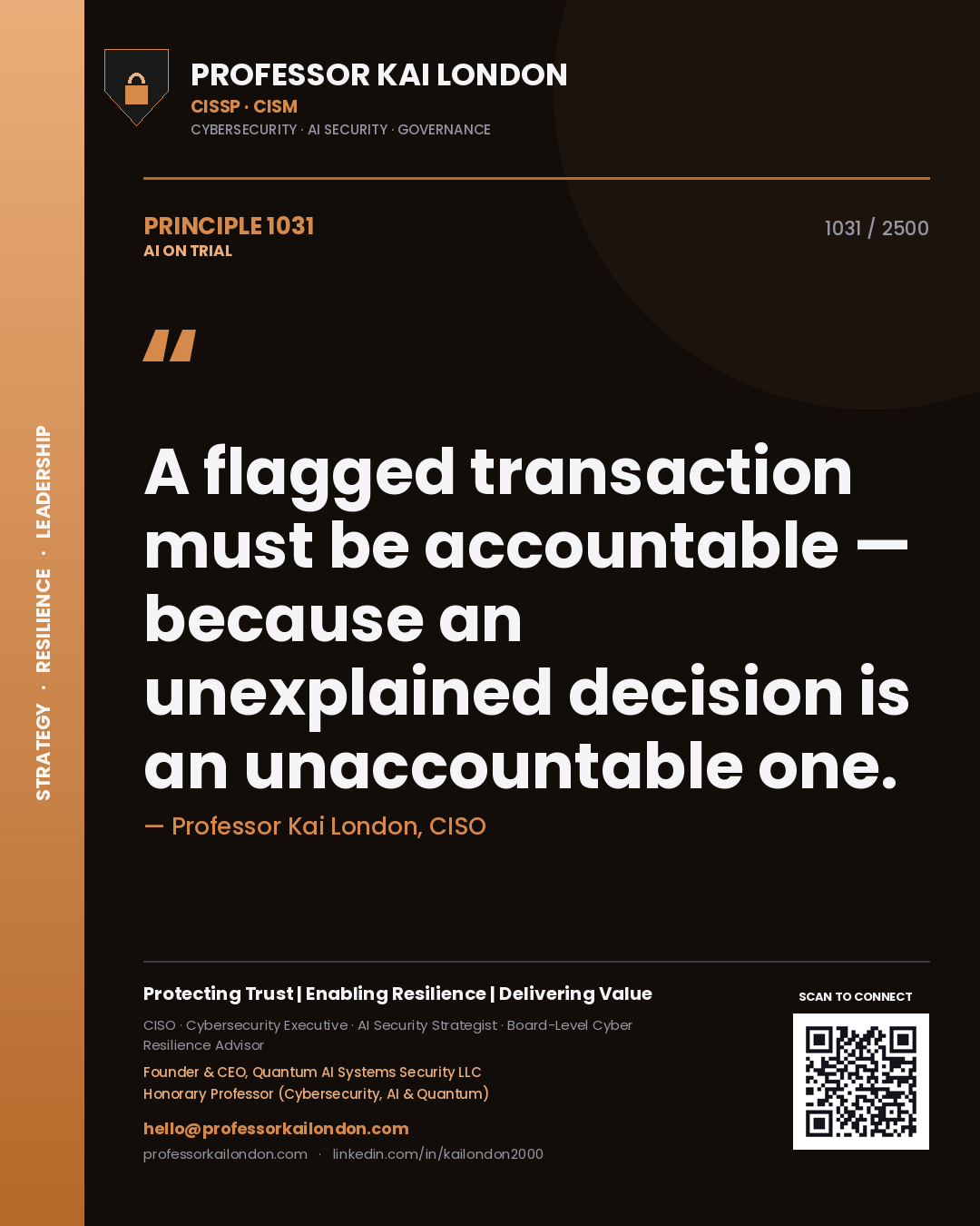 Professor Kai London principle 1031: A flagged transaction must be accountable — because an unexplained decision is an unaccountable one.