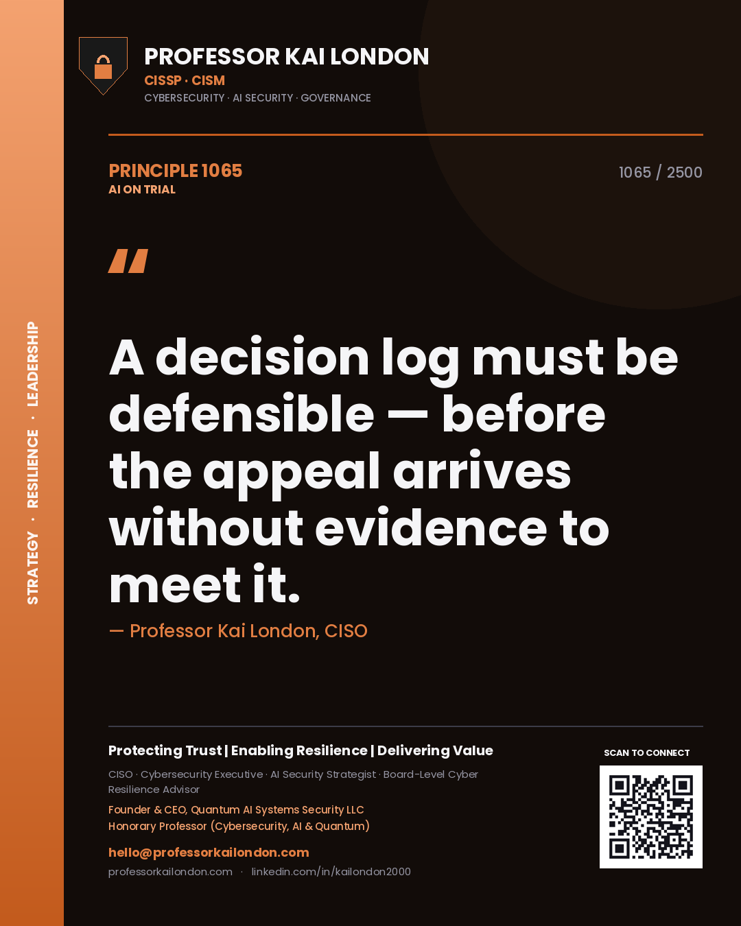 Professor Kai London principle 1065: A decision log must be defensible — before the appeal arrives without evidence to meet it.