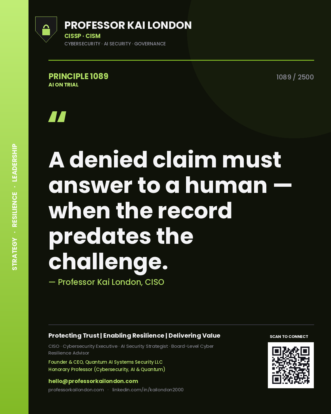 Professor Kai London principle 1089: A denied claim must answer to a human — when the record predates the challenge.