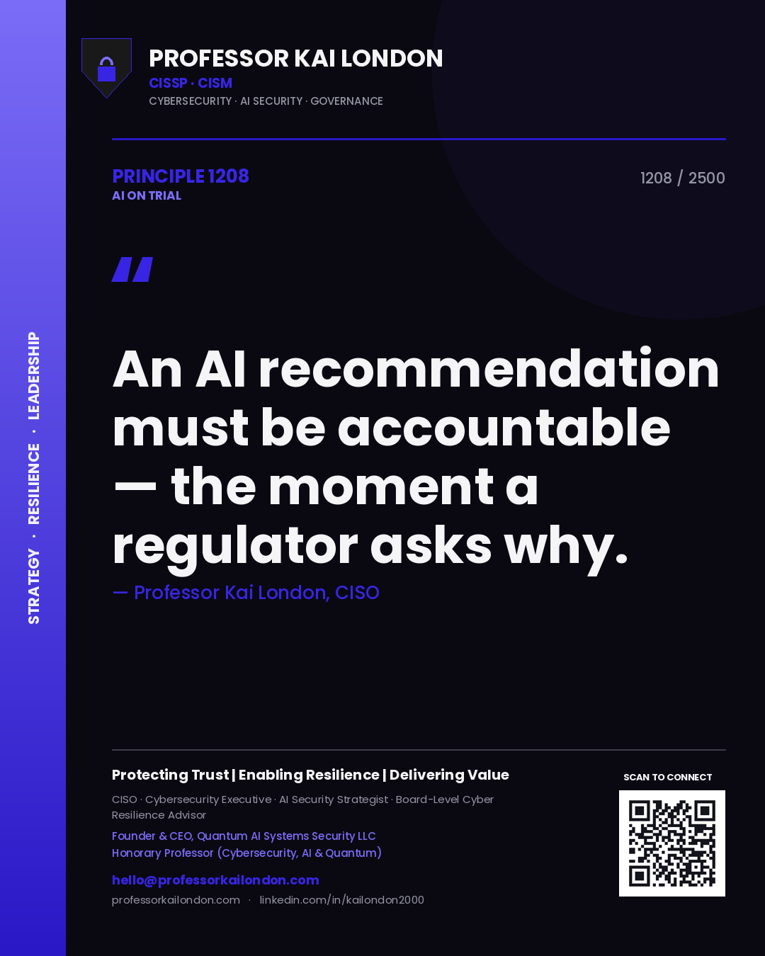 Professor Kai London principle 1208: An AI recommendation must be accountable — the moment a regulator asks why.