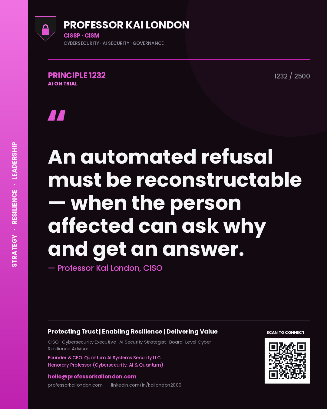 Professor Kai London principle 1232: An automated refusal must be reconstructable — when the person affected can ask why and get an answer.