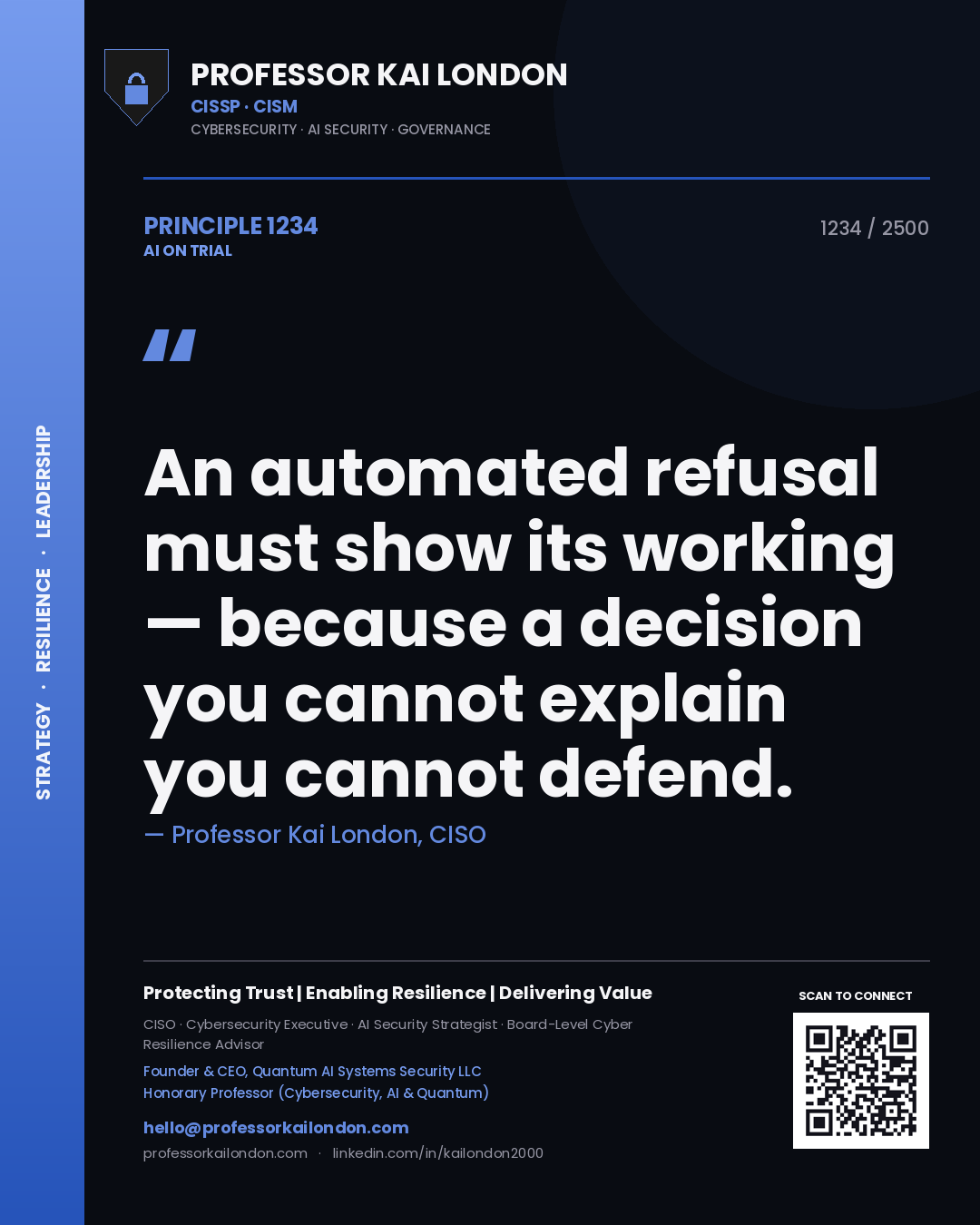 Professor Kai London principle 1234: An automated refusal must show its working — because a decision you cannot explain you cannot defend.